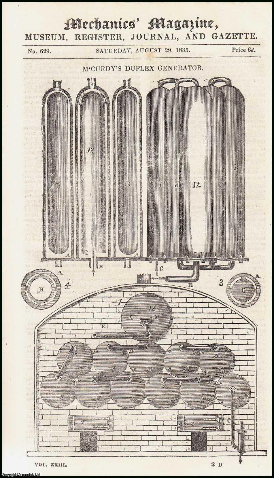 MECHANICS MAGAZINE - McCurdy's Duplex Generator; Mr. Galt's Substitute for Steam Power; Halley's Comet, etc. Mechanics Magazine, Museum, Register, Journal and Gazette. Issue No. 629. A complete rare weekly issue of the Mechanics' Magazine, 1835.