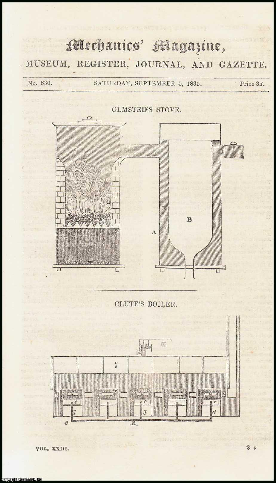 MECHANICS MAGAZINE - Olmsted's Stove; Clute's Boiler; Fire-Proof Building - Origin of Fires, & Supply of Water at Fires; Experiments of Indigo, etc. Mechanics Magazine, Museum, Register, Journal and Gazette. Issue No. 630. A complete rare weekly issue of the Mechanics' Magazine, 1835.
