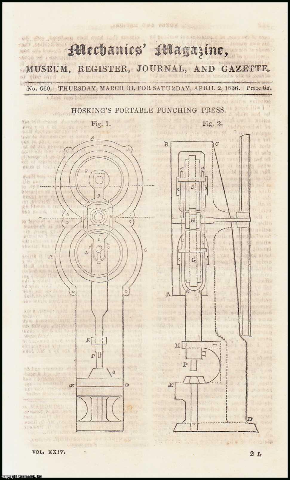 MECHANICS MAGAZINE - Hosking's Portable Punching Press; the Manufacture & Use of Soluble Glass; Electrical Shock from a Sheet of Paper, etc. Mechanics Magazine, Museum, Register, Journal and Gazette. Issue No. 660. A complete rare weekly issue of the Mechanics' Magazine, 1836.