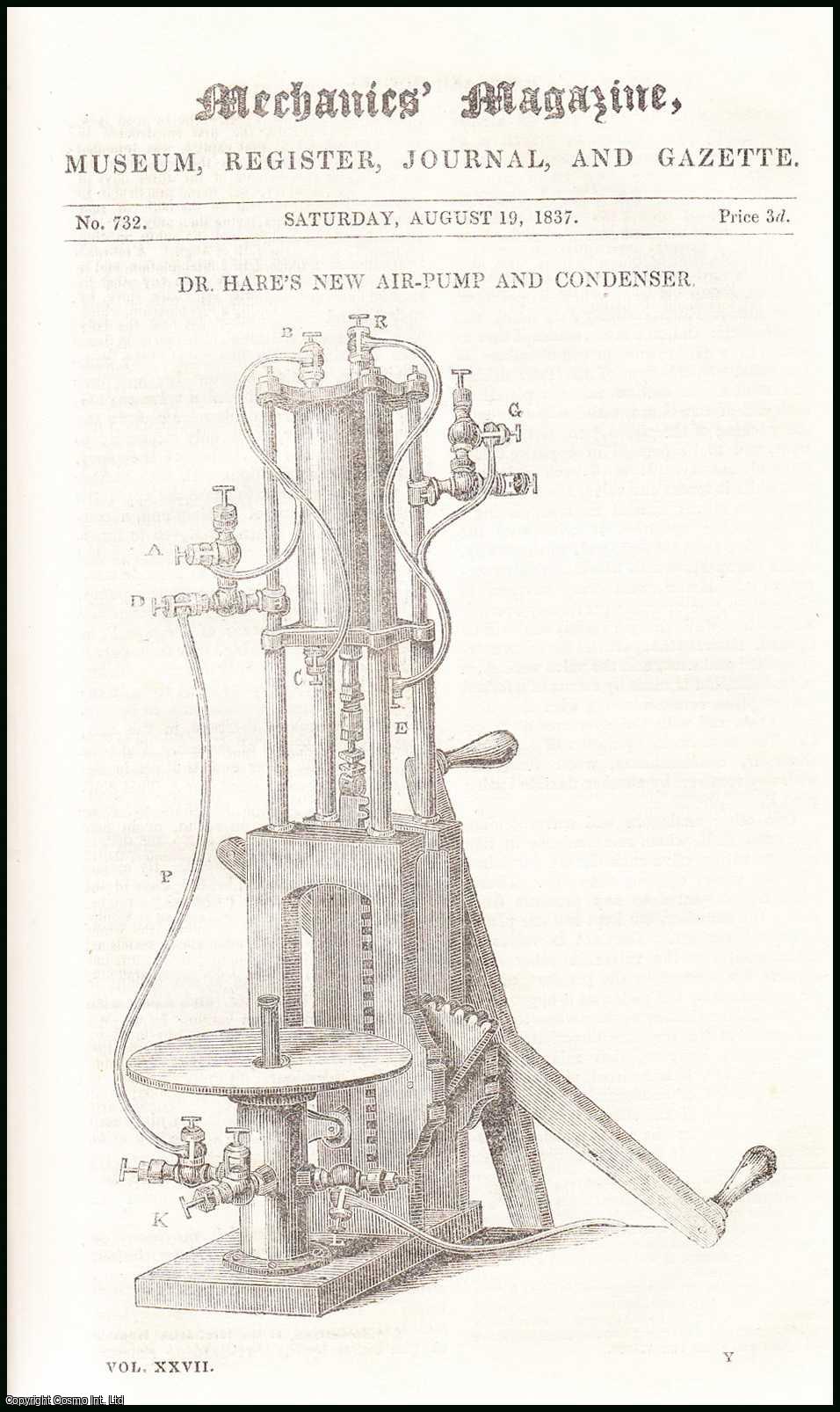 MECHANICS MAGAZINE - Dr. Hare's New Air-Pump & Condenser; the Duty Performed by the Cornwall Steam Engines; the Manufacture of Whim-Ropes from Iron Wire, etc. Mechanics Magazine, Museum, Register, Journal and Gazette. Issue No. 732. A complete rare weekly issue of the Mechanics' Magazine, 1837.