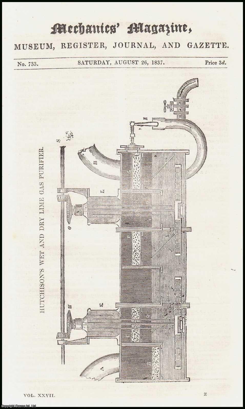 MECHANICS MAGAZINE - Hutchison's Wet & Dry Lime Gas Purifier; Invention of Balloons; Steam Navigation to America; Accidents in Coal Pits, etc. Mechanics Magazine, Museum, Register, Journal and Gazette. Issue No. 733. A complete rare weekly issue of the Mechanics' Magazine, 1837.