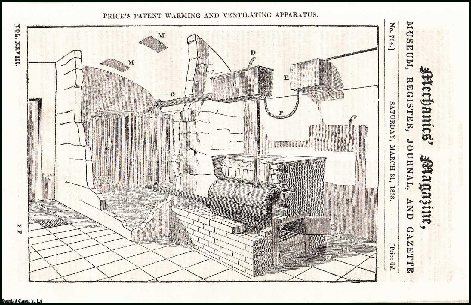 Mechanics Magazine - Price's Patent Warming & Ventilating Apparatus; Oxley's Calculations on Davenport's Engine - the Victoria Explosion; the Manufacture of Cotton & Woollen Goods, etc. Mechanics Magazine, Museum, Register, Journal and Gazette. Issue No. 764. A complete rare weekly issue of the Mechanics' Magazine, 1838.