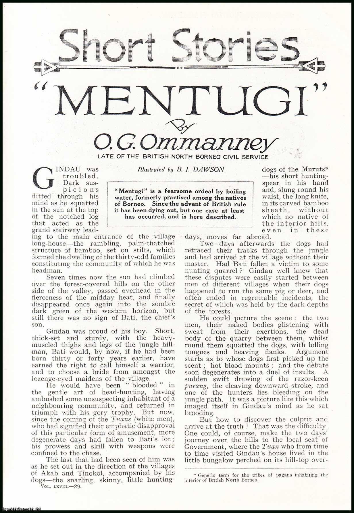 O.G. Ommanney. Late of the British North Borneo Civil Service. Illustrated by B.J. Dawson. - Mentugi : an ordeal by boiling water, formerly practised among the Natives of Borneo. An uncommon original article from the Wide World Magazine, 1932.