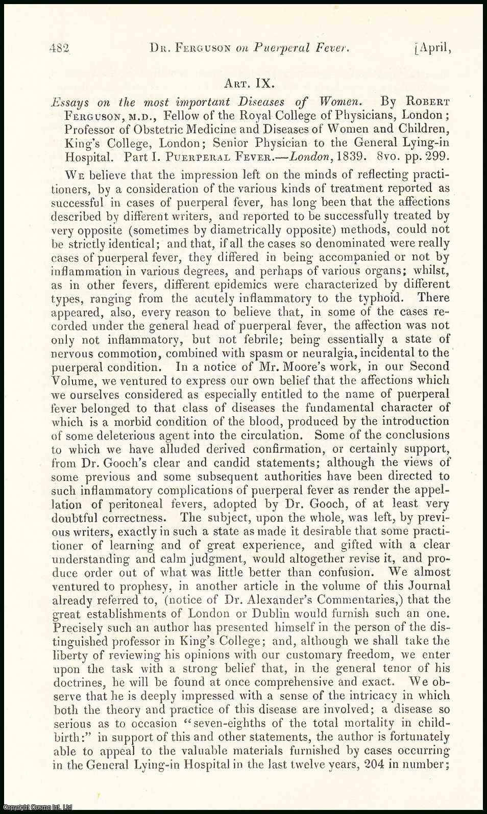 Edited by Sir John Forbes & John Conolly - Essays on the most important Diseases of Women : Puerperal Fever, by Robert Ferguson. An original essay from the British & Foreign Medical Review, 1839. No author is given for this article.