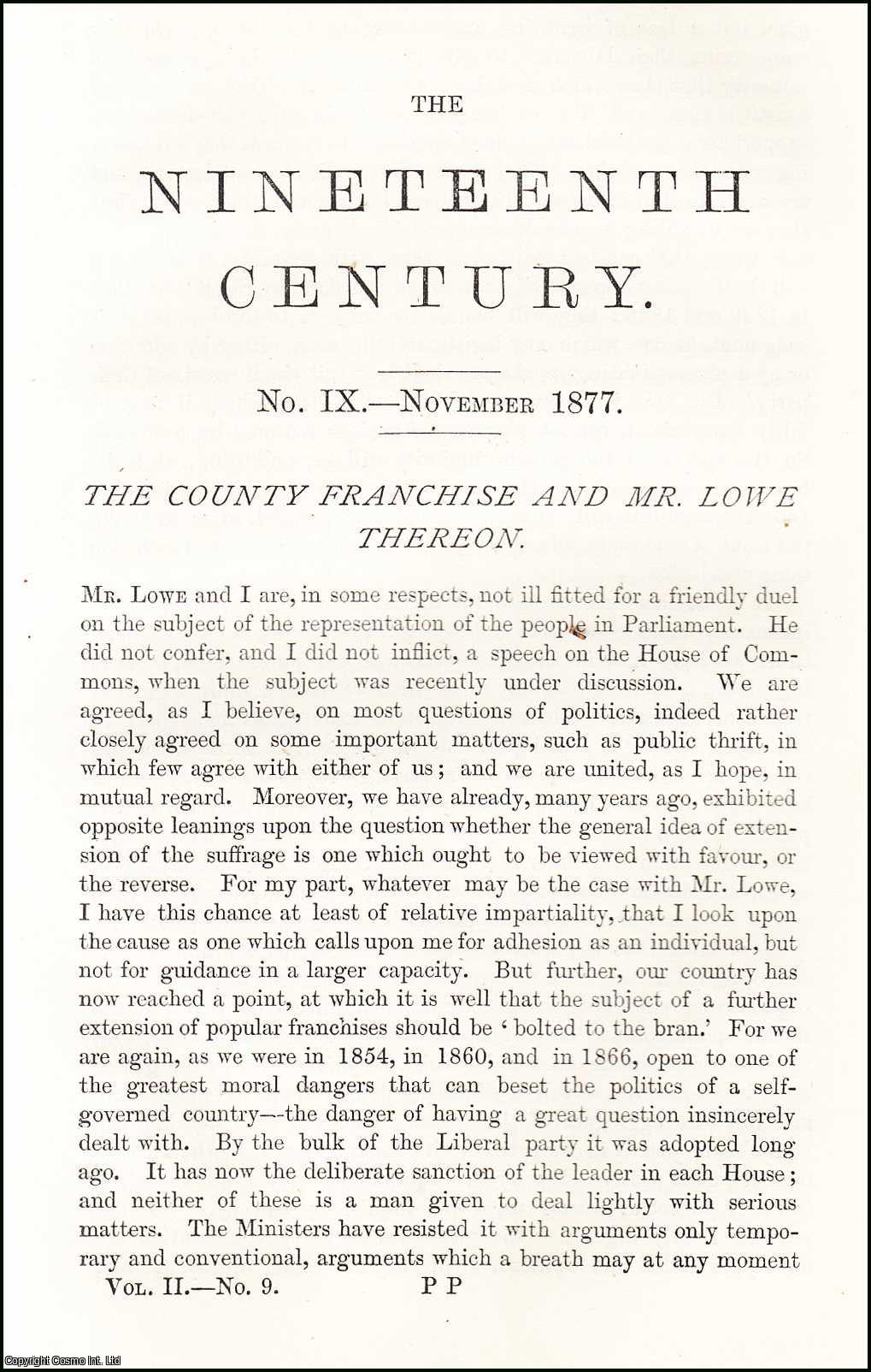 W.E. Gladstone - The County Franchise and Mr. Lowe Thereon. An original article from the Nineteenth Century Magazine, 1877.