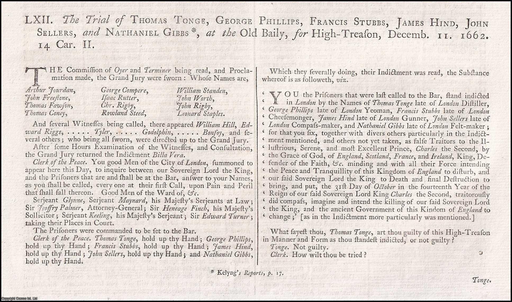 [Trial]. - The Trial of Thomas Tonge, George Phillips, Francis Stubbs, James Hind, John Sellers, & Nathaniel Gibbs, at the Old Baily, for High-Treason, December. 11. 1662. An original report from the Collected State Trials.