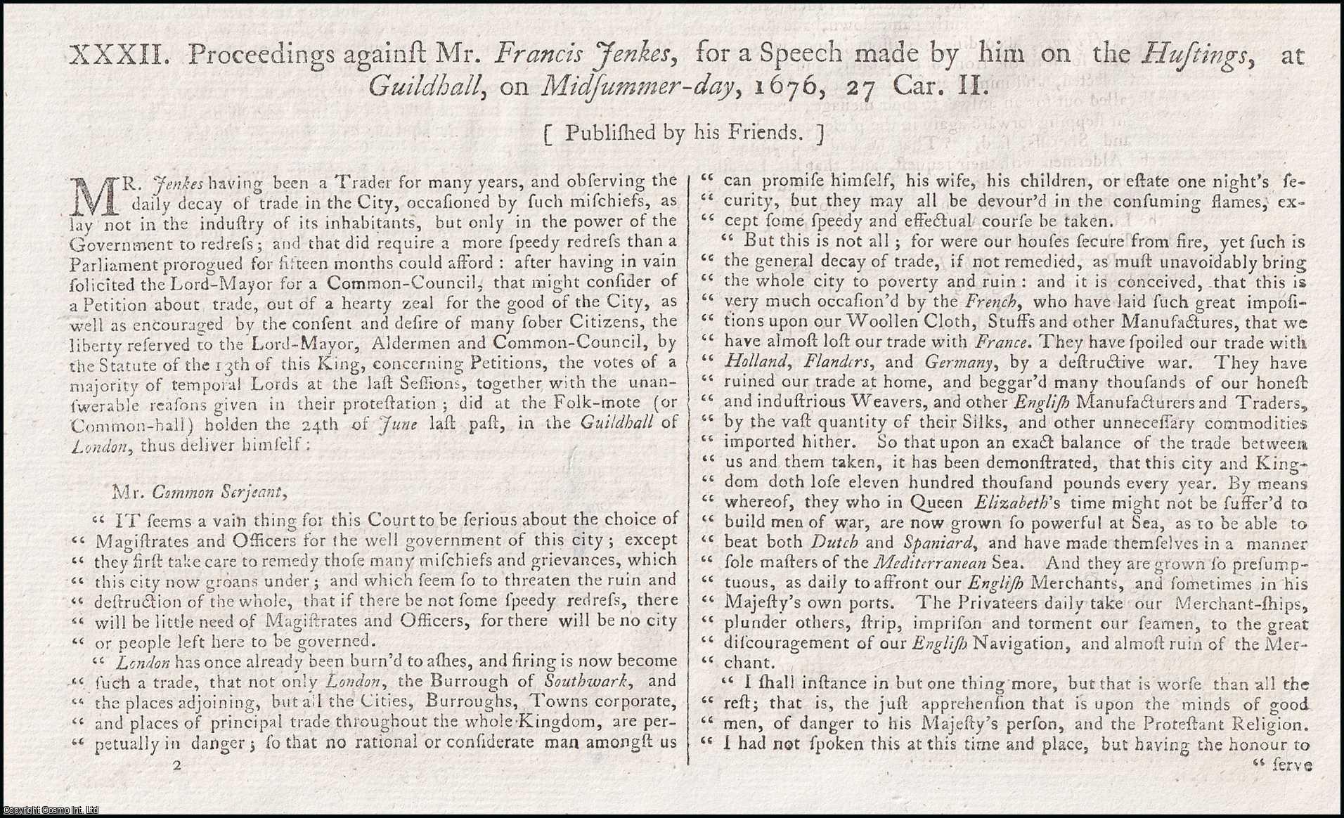 [Trial]. - Proceedings against Mr. Francis Jenkes, for a Speech made by him on the Hustings, at Guildhall, on Midsummer-day, 1676. An original report from the Collected State Trials.