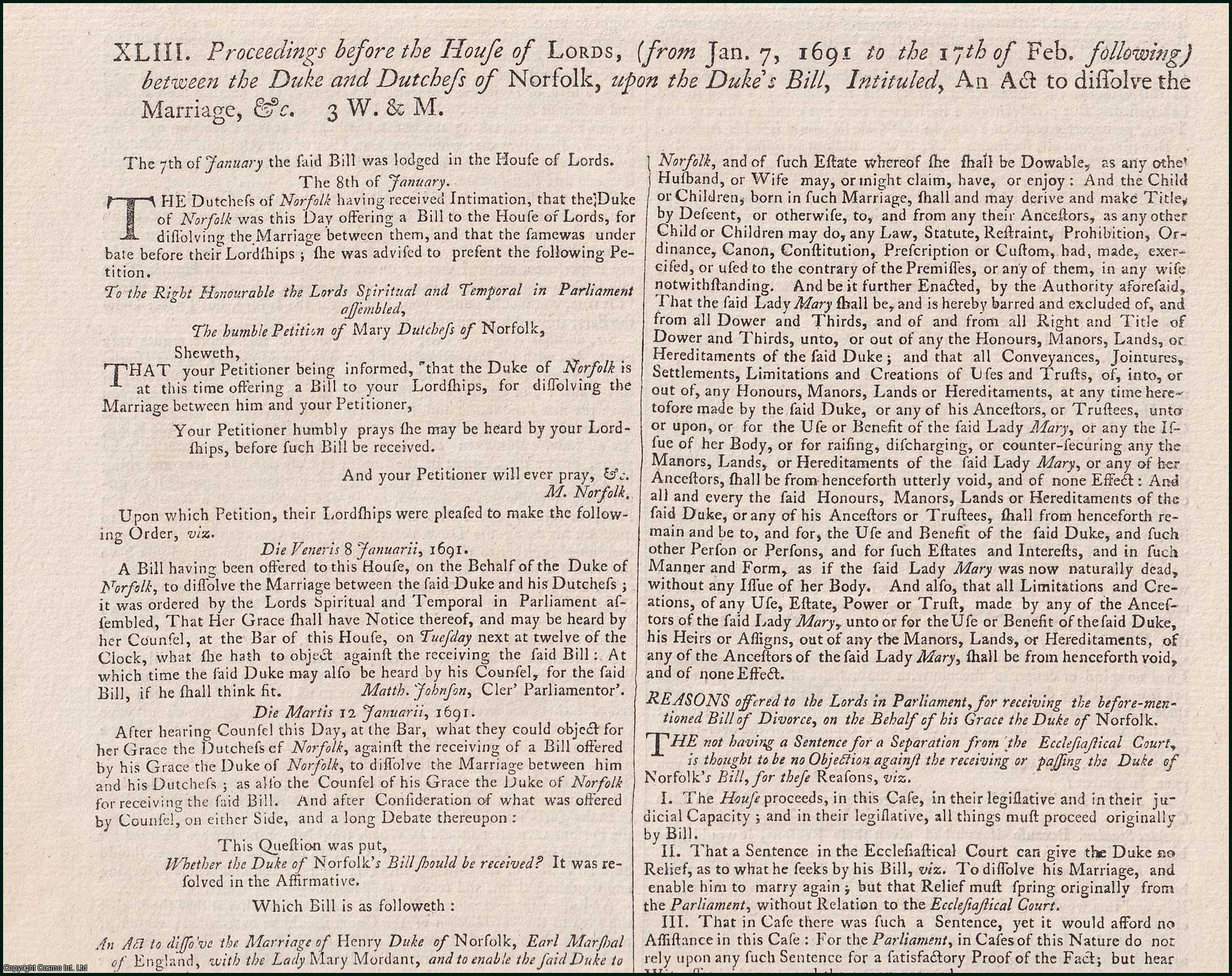[Trial]. - Proceedings before the House of Lords. (from Jan. 7, 1691 to the 17th of Feb. following) between the Duke and Dutchess of Norfolk, upon the Duke's Bill, Intituled, An Act to dissolve the Marriage, &c. An original report from the Collected State Trials.