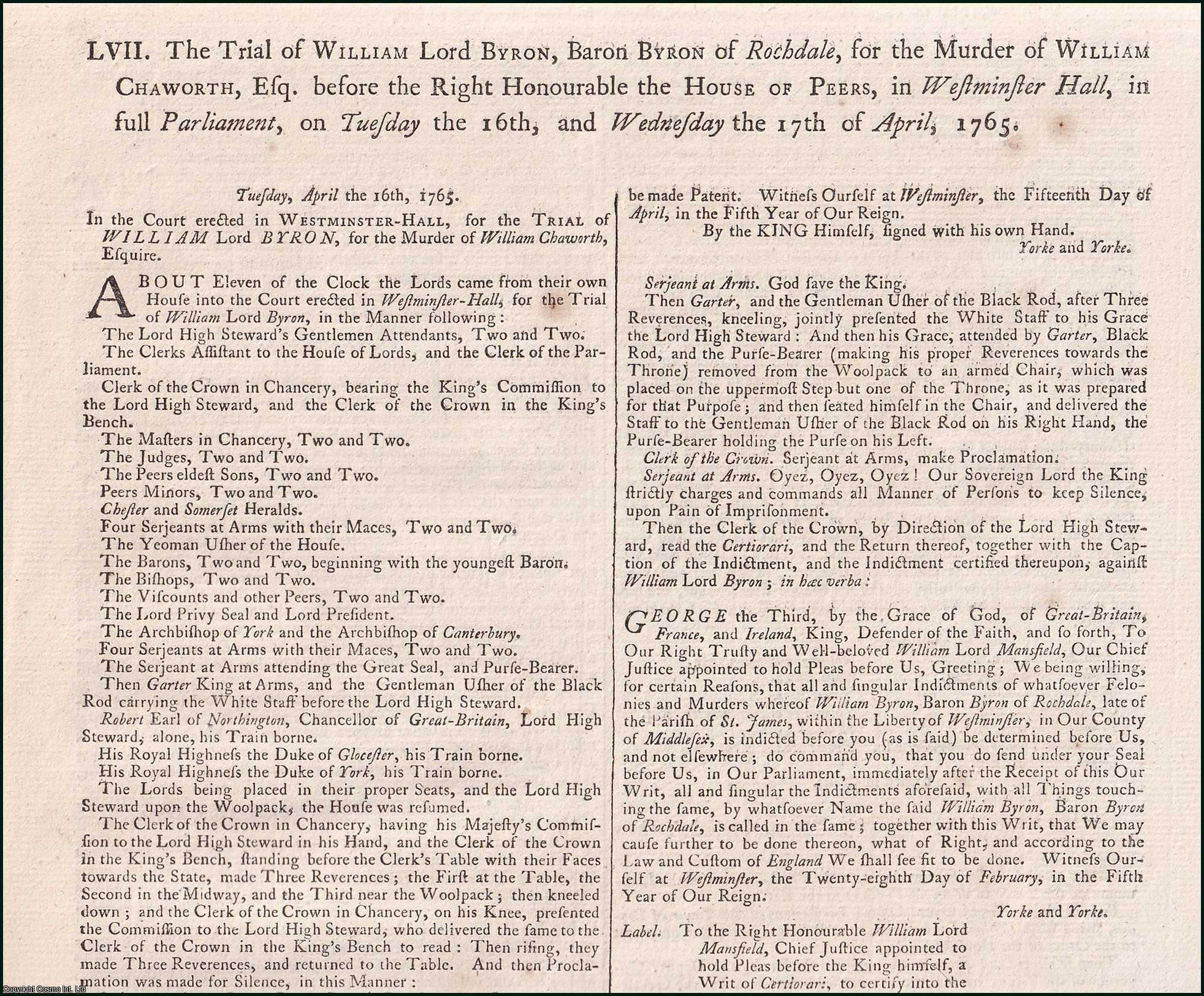 [Trial]. - The Trial of William Lord Byron, Baron Byron of Rochdale, for the Murder of William Chaworth, Esq. before the Right Honourable the House of Peers, in Westminster Hall, in full Parliament, on Tuesday the 16th, and Wednesday the 17th of April, 1765. An original report from the Collected State Trials.