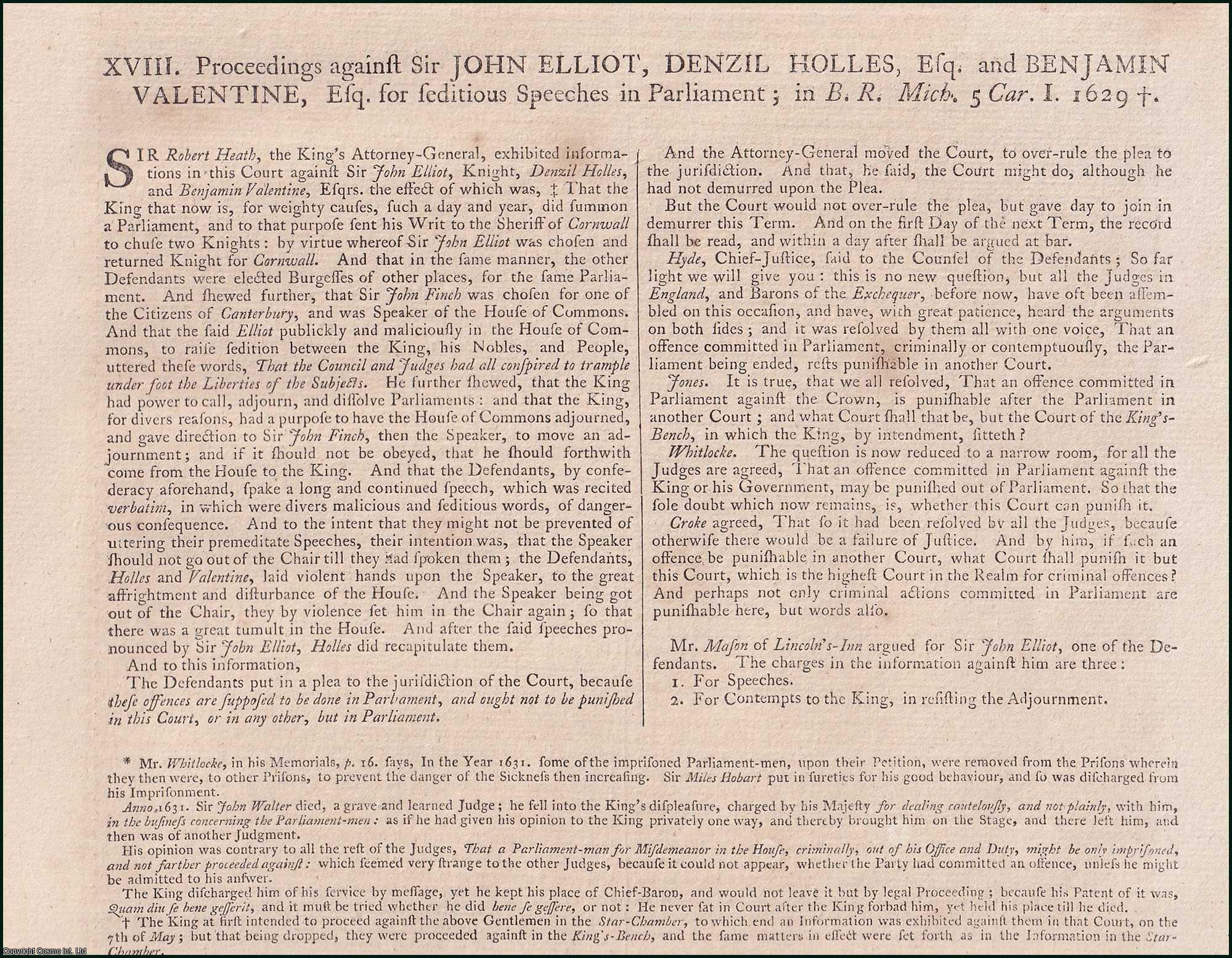 [Trial]. - Proceedings against Sir John Elliot, Denzil Holles, Esq. and Benjamin Valentine, Esq. for Seditious Speeches in Parliament, 1629. An original report from the Collected State Trials.
