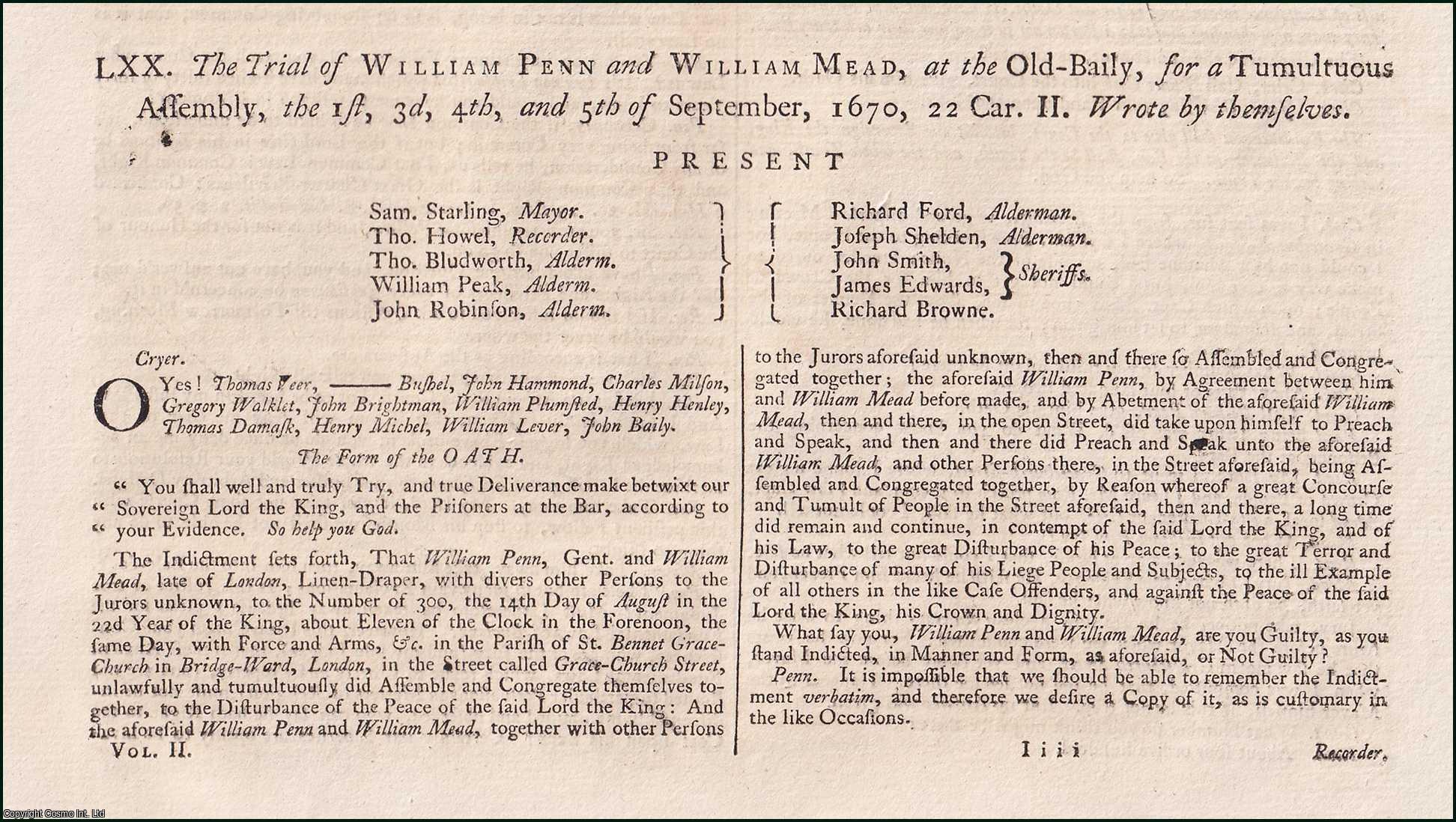 [Trial]. - The Trial of William Penn and William Mead, at the Old-Baily, for a Tumultuous Assembly, the 1st, 3rd, 4th, and 5th of September, 1670. An original report from the Collected State Trials.