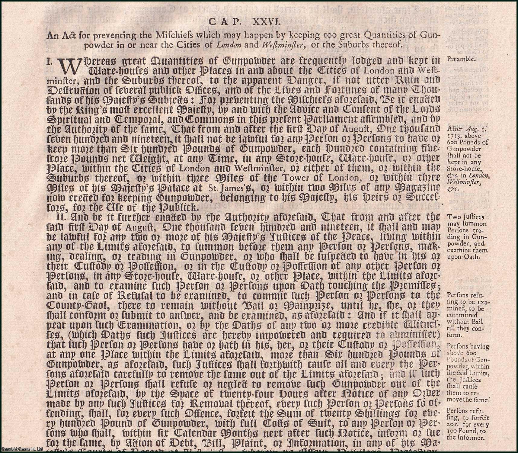 King George I - Keeping of Gunpowder Act 1718 c. 26. An Act for preventing the Mischiefs which may happen by keeping too great Quantities of Gun-powder in or near the Cities of London and Westminster, or the Suburbs thereof.