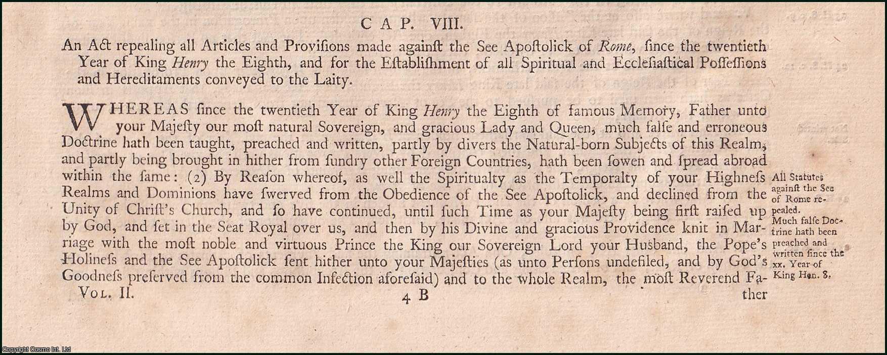 Mary I - See of Rome c. 8. An Act repealing all Articles and Provisions made against the See Apostolick of Rome, since the twentieth Year of King Henry the Eighth, and for the Establishment of all Spiritual and Ecclesiastical Possessions and Hereditaments conveyed to the Laity.