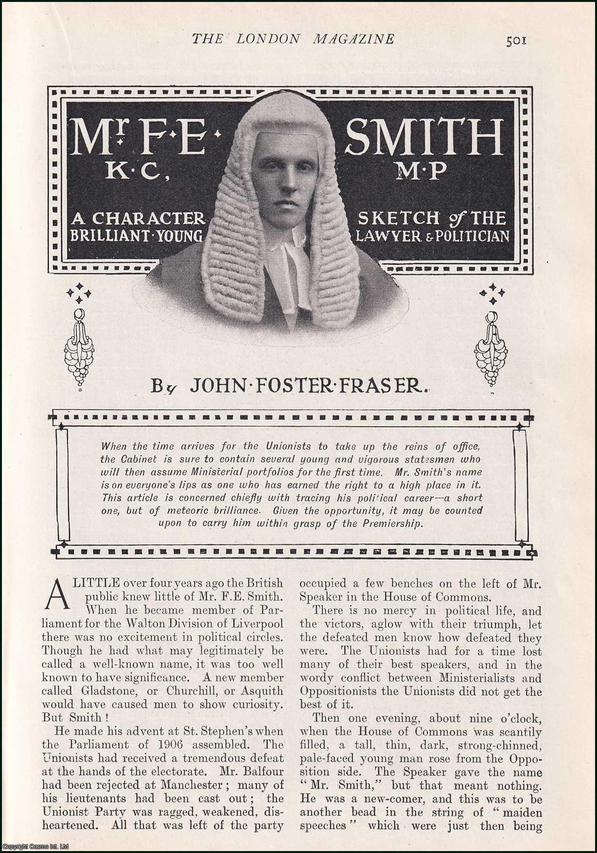 John Foster Fraser - Mr. F.E. Smith, K.C., M.P. A Character sketch of the Lawyer & Politician. An uncommon original article from the Harmsworth London Magazine, 1910.