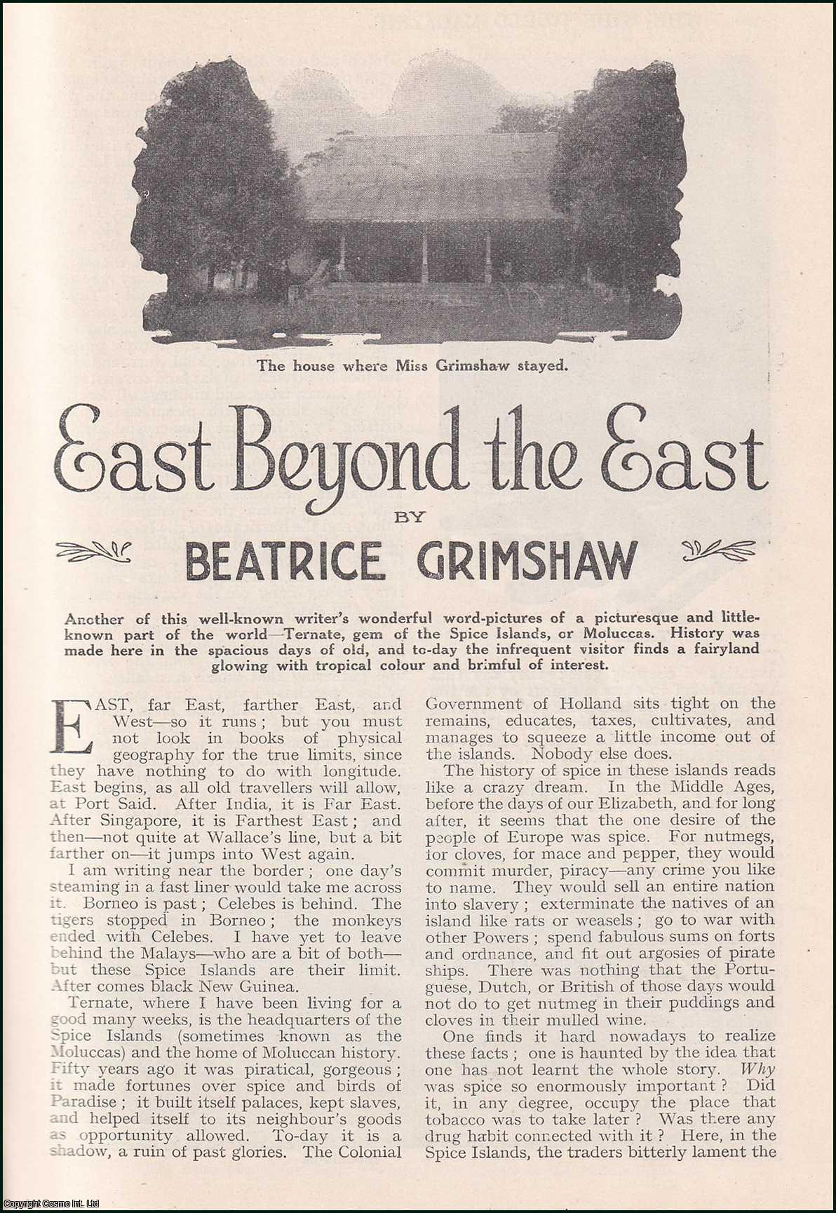 Beatrice Grimshaw - East beyond the East : Ternate, the Spice Islands, or Moluccas. An uncommon original article from the Wide World Magazine, 1923.