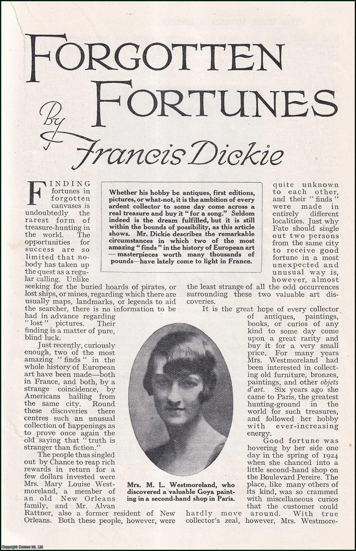 Francis Dickie - Forgotten Fortunes : Paul Gauguin's primitive of Joan of Arc, which was painted on a brick wall & hidden under layers of paper for forty years & the Goya painting discovered by Mrs. Westmoreland. Finding fortunes in forgotten canvases. An uncommon original article from the Wide World Magazine, 1928.