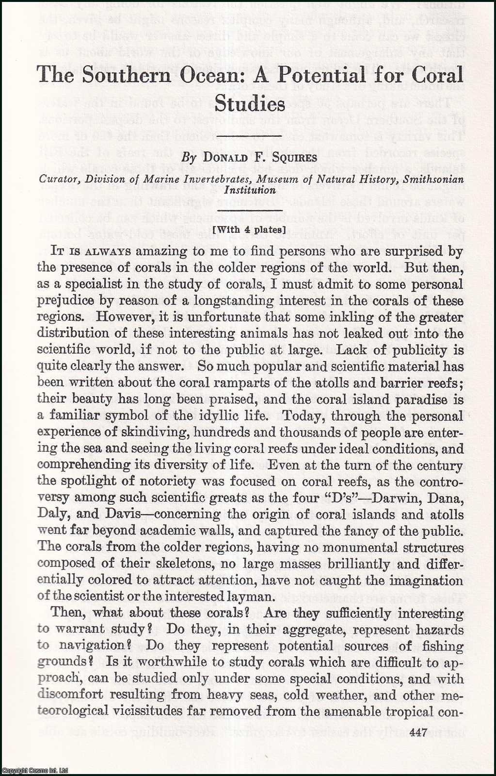 Donald F. Squires, Curator, Division of Marine Invertebrates, Museum of Natural History, Smithsonian Institution. - The Southern Ocean : a potential for coral studies. An uncommon original article from the Report of the Smithsonian Institution, 1963.