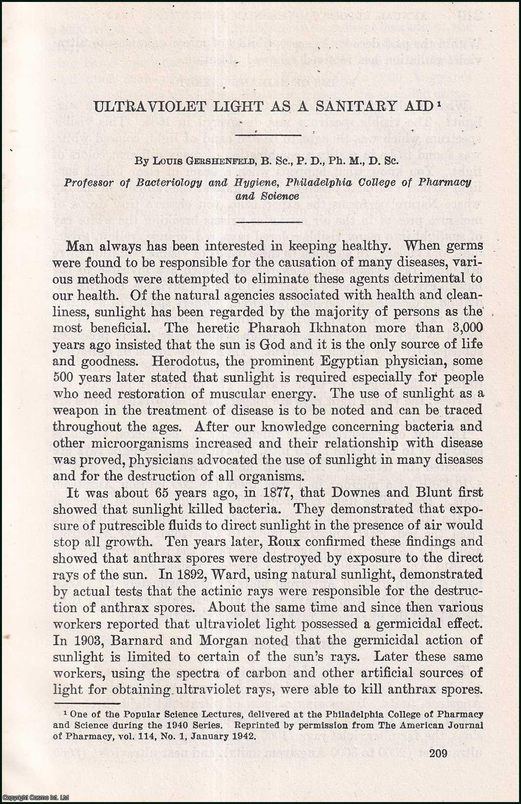 Louis Gershenfeld, B. Sc., P.D., Ph.M., D. Sc. Professor of Bacteriology & Hygiene, Philadelphia College of Pharmacy & Science. - Ultraviolet Light as a Sanitary Aid. An uncommon original article from the Report of the Smithsonian Institution, 1942.