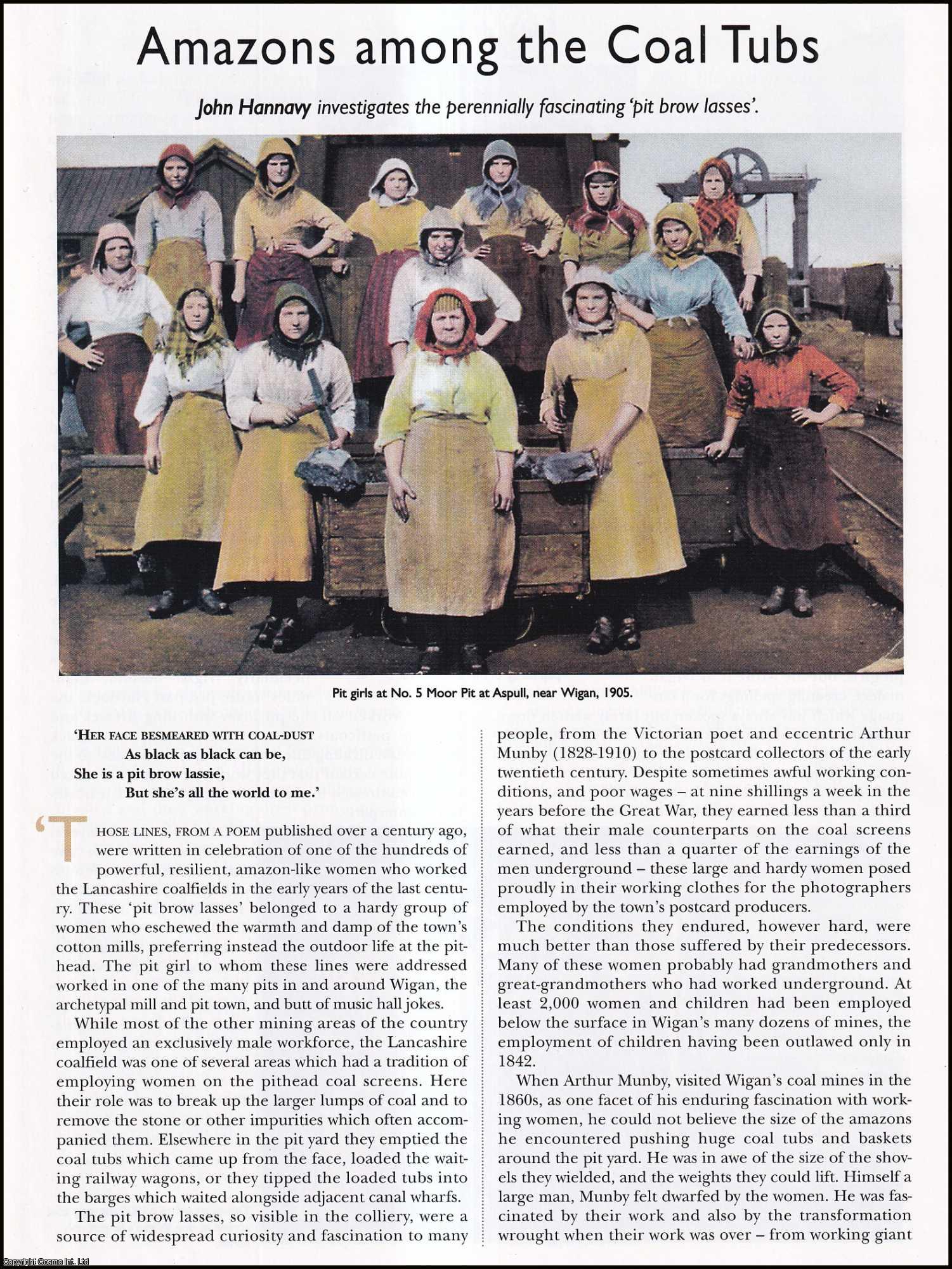 John Hannavy - Amazons among the Coal Tubs : women who worked the Lancashire Coalfields. An original article from History Today magazine, 2004.