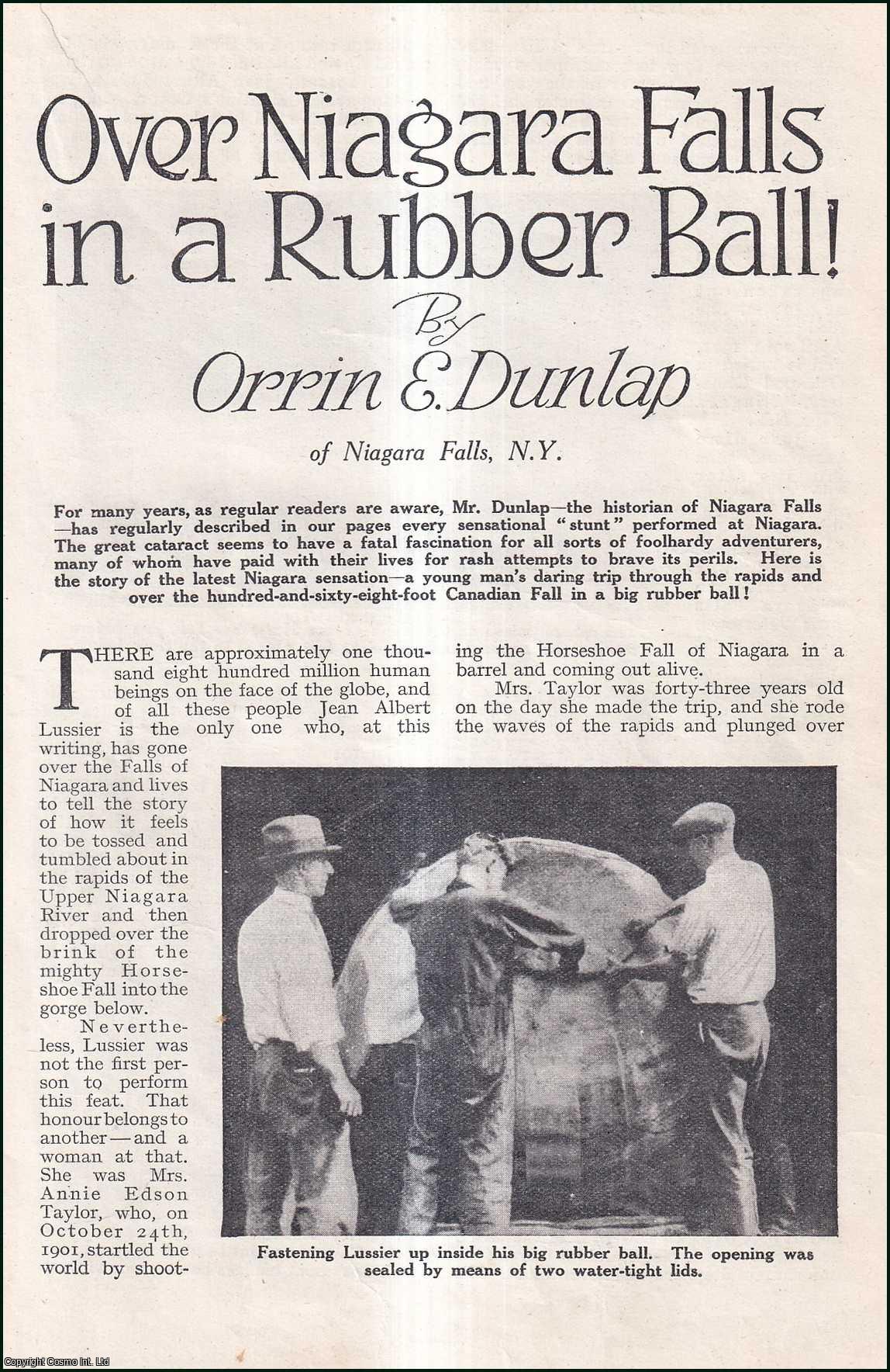 Orrin E. Dunlap, of Niagara Falls, N.Y. - Over Niagara Falls in a Rubber Ball. An uncommon original article from the Wide World Magazine, 1929.