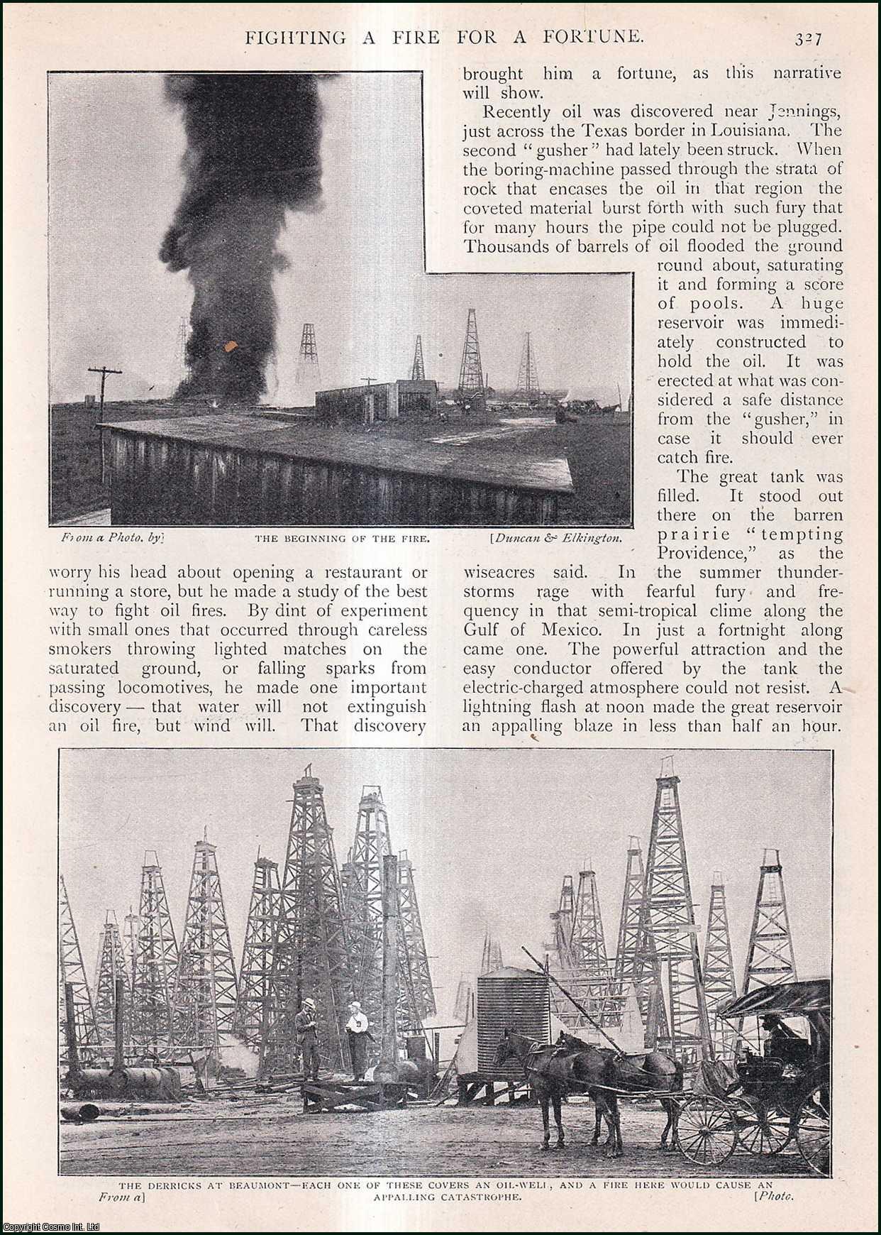 John Watson Dodge - Fighting a Fire for a Fortune : Louisiana Oil-Fields. Barrels of oil caught fire, & a reward of 10,000 dollars to anyone who could put it out. An uncommon original article from the Wide World Magazine, 1902.