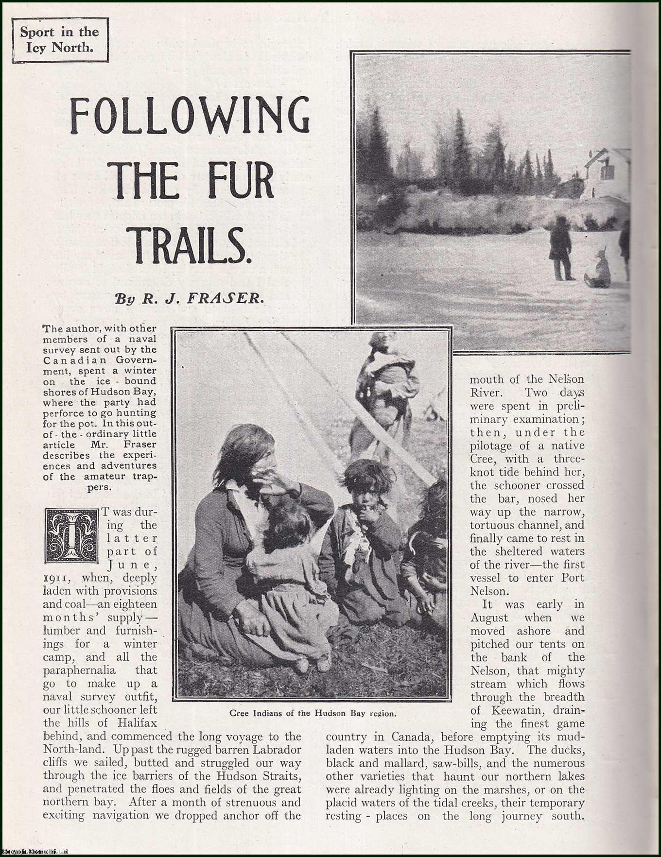 R.J. Fraser - Sporting. Following the Fur Trails, Hudson Bay, Canada. An uncommon original article from the Wide World Magazine, 1914.