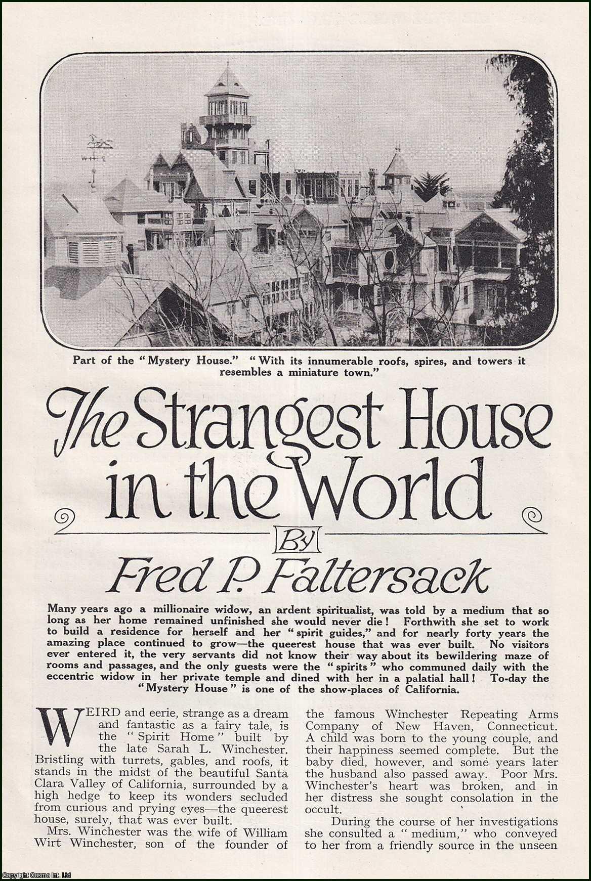 Fred P. Faltersack - The Strangest House in the World, Santa Clara Valley of California : the spirit home built by the late Sarah L. Winchester. An uncommon original article from the Wide World Magazine, 1929.