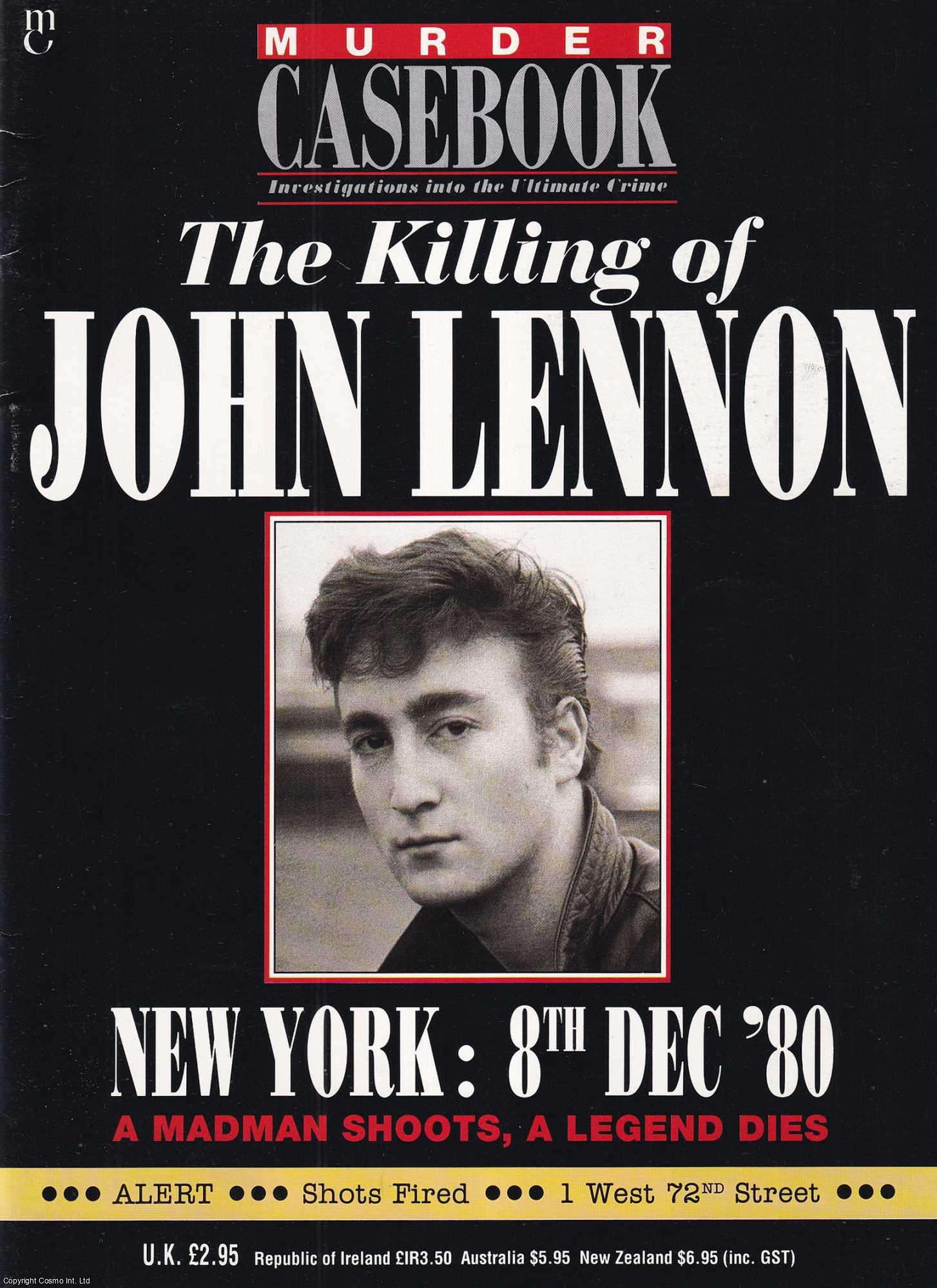 TRUE CRIME - The Killing of John Lennon. A madman shoots, a legend dies. New York : 8th December, 1980.