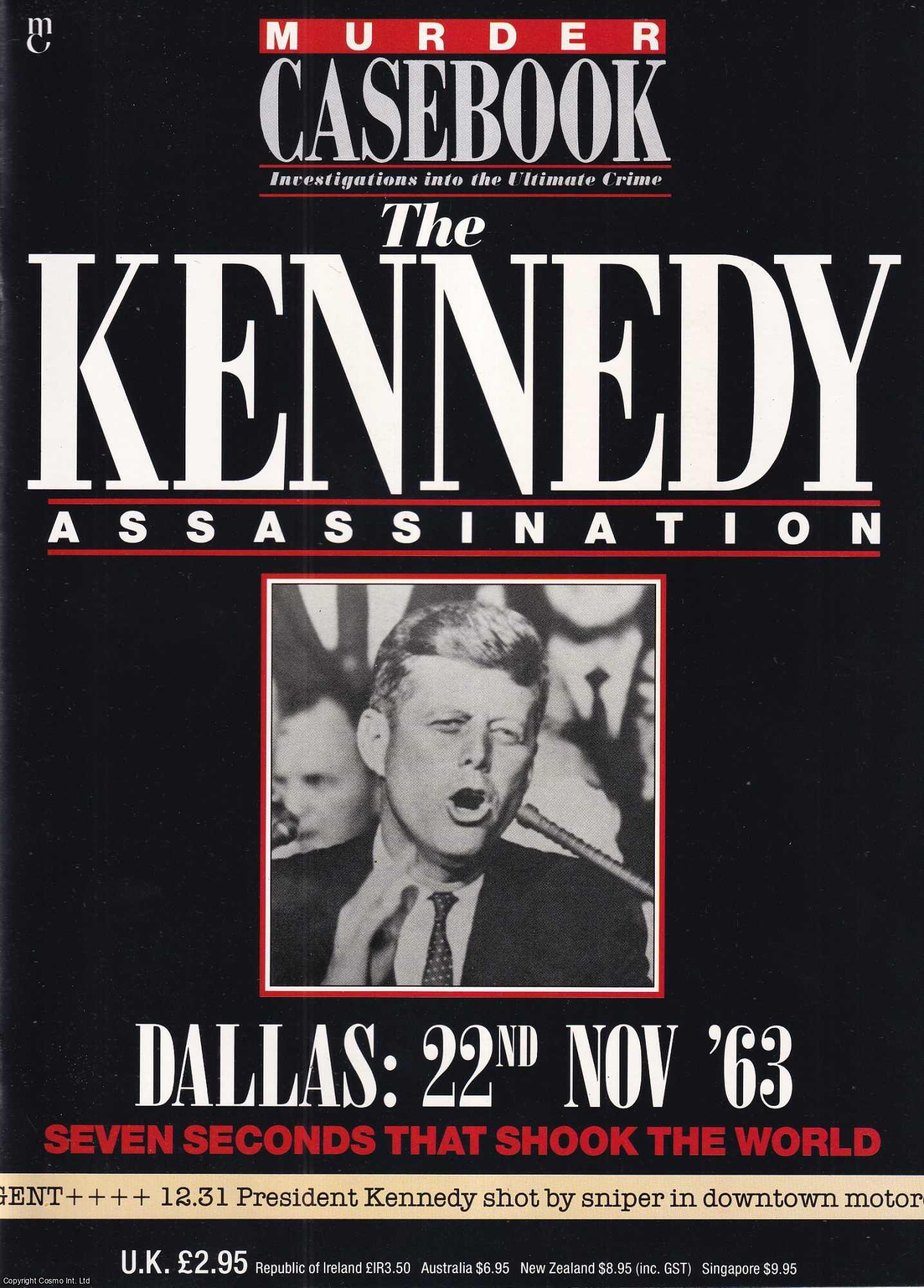 TRUE CRIME - The Kennedy Assassination. Seven seconds that shook the world. Dallas : 22nd November, 1963.