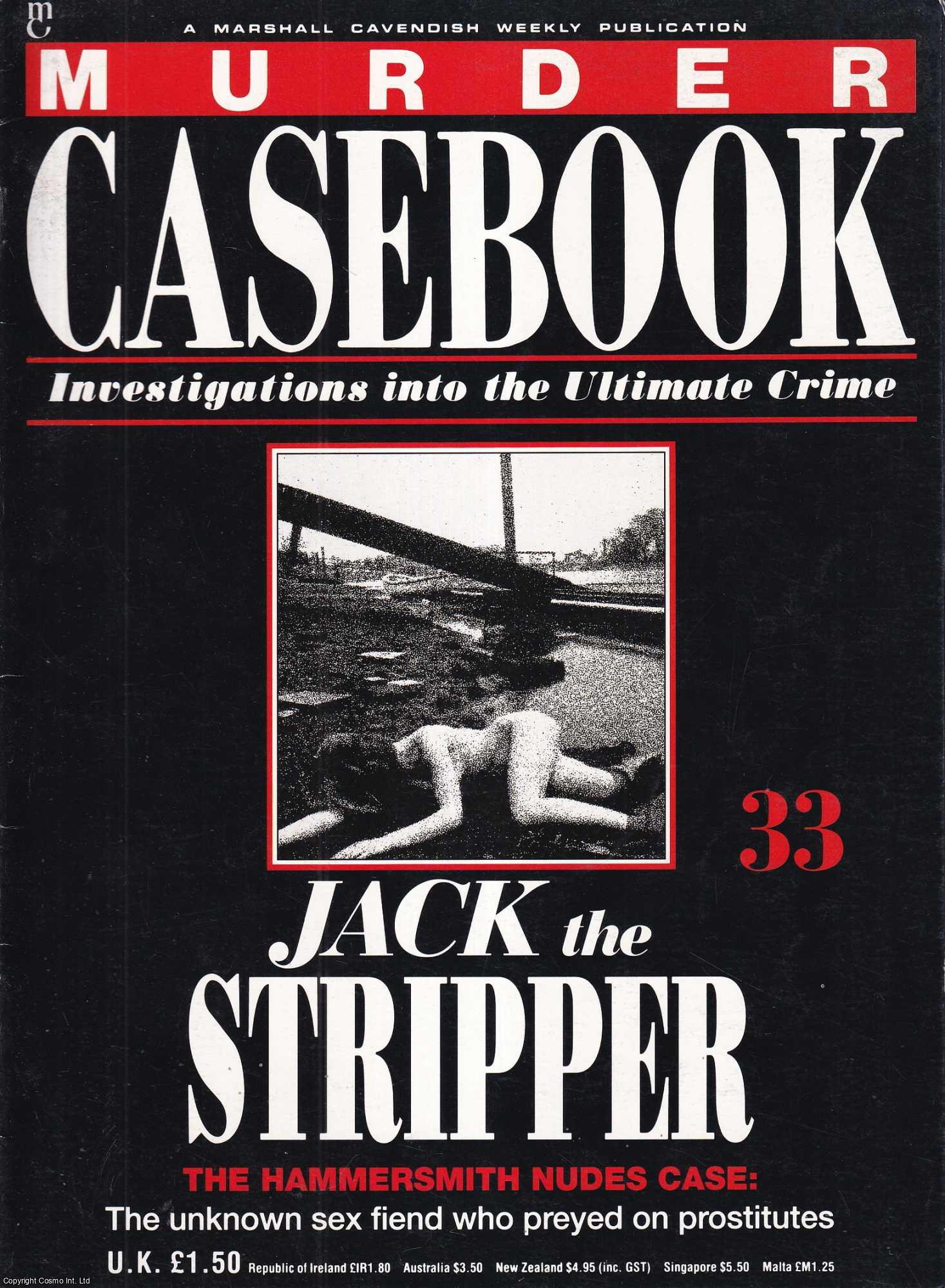 TRUE CRIME - Jack The Stripper. The Hammersmith Nudes Case : The unknown sex fiend who preyed on prostitutes. Murder Casebook Issue 33.