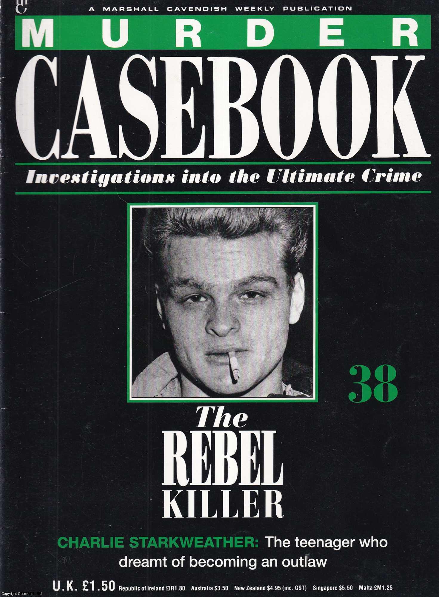 TRUE CRIME - The Rebel Killer. Charlie Starkweather : The teenager who dreamt of becoming an outlaw. Murder Casebook Issue 38.