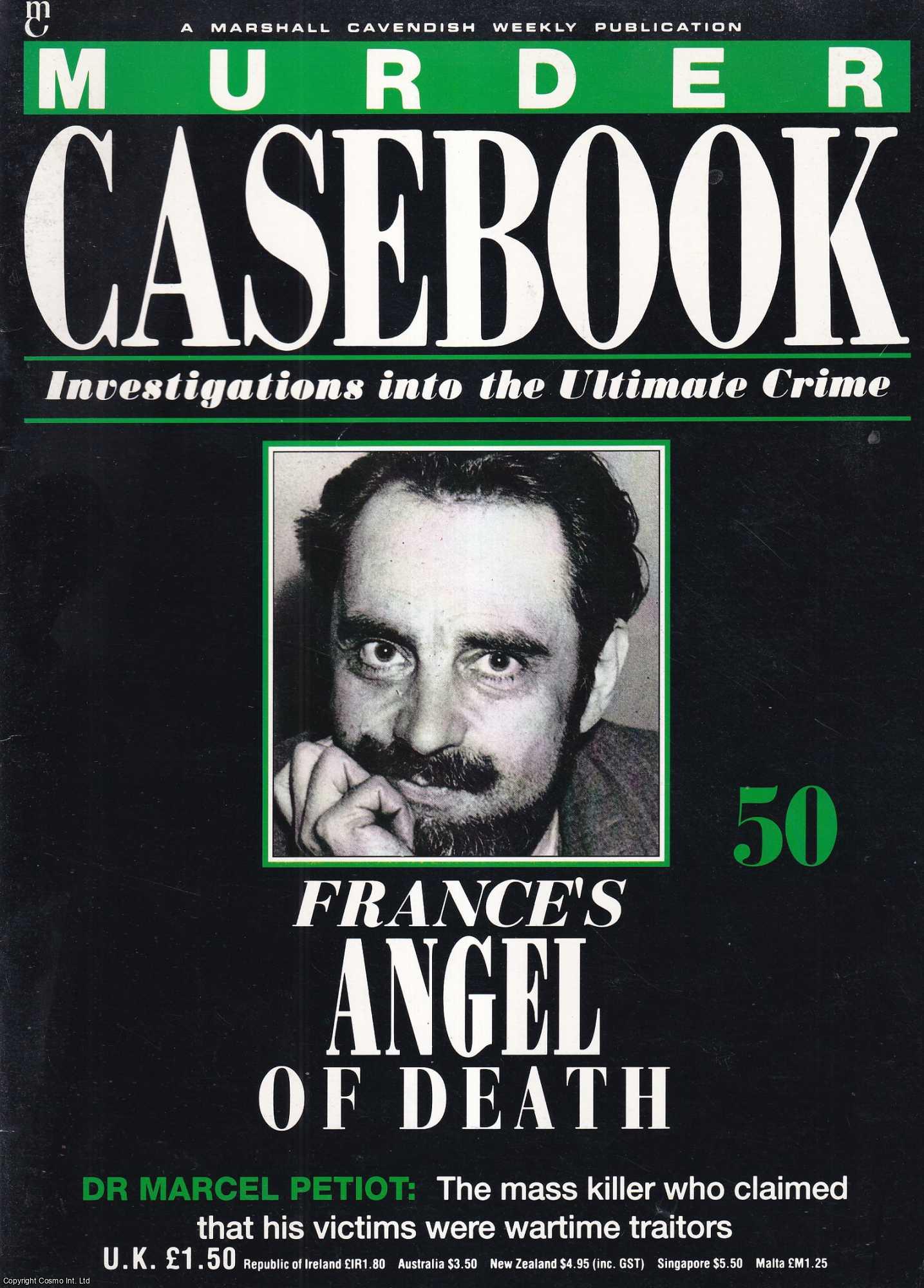 TRUE CRIME - France's Angel of Death. DR Marcel Petiot : The mass killer who claimed that his victims were wartime traitors. Murder Casebook Issue 50.