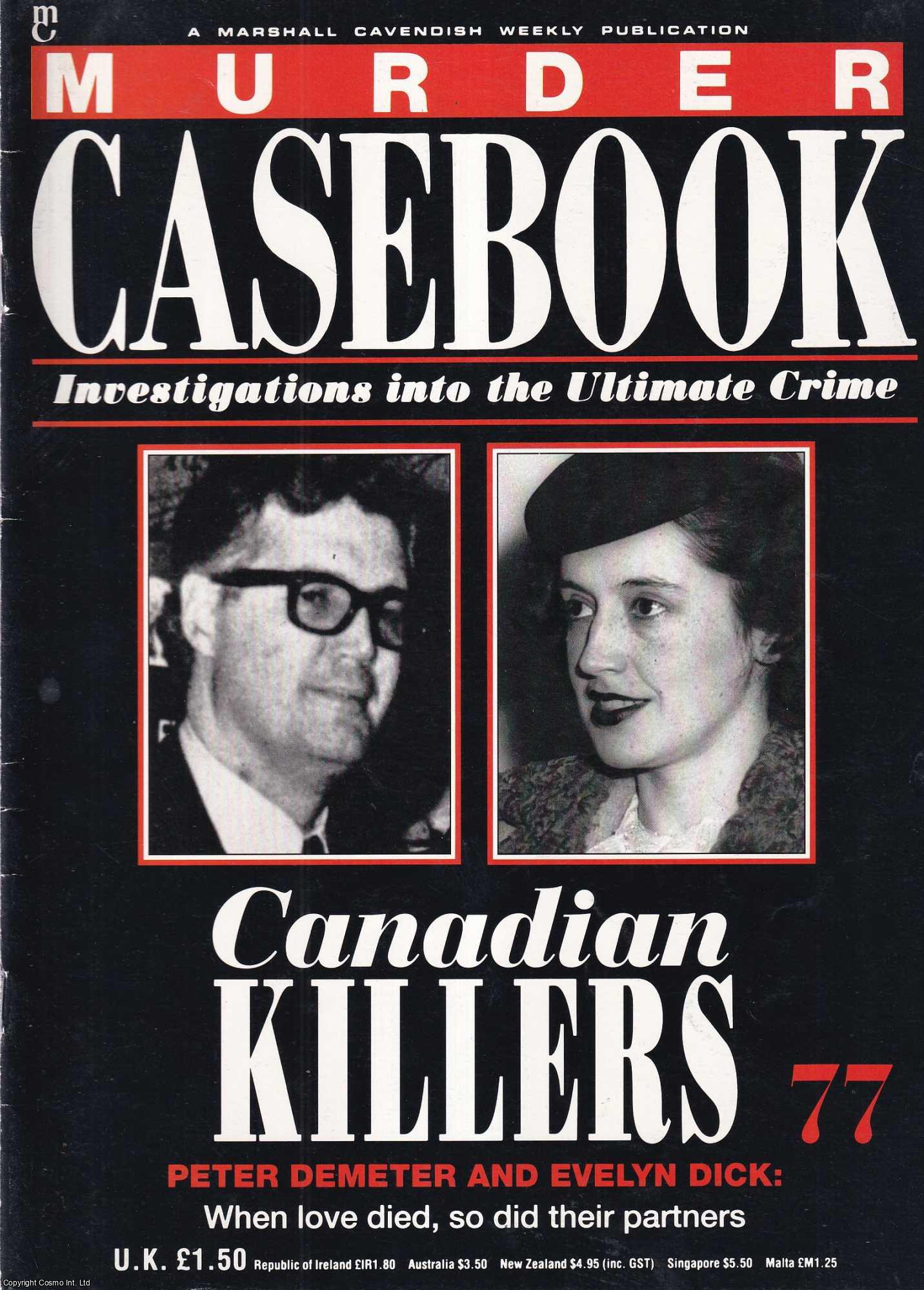 TRUE CRIME - Canadian Killers. Peter Demeter and Evelyn Dick : When love died, so did their parents. Murder Casebook Issue 77.