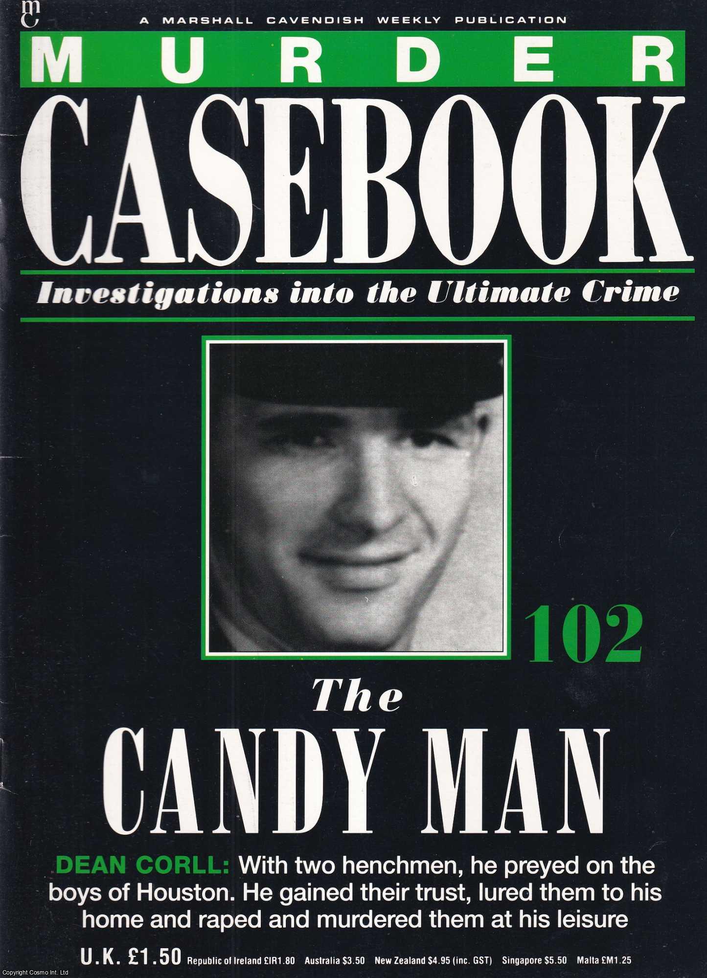 TRUE CRIME - The Candy Man. Dean Corll : With two henchmen, he preyed on the boys of Houston. He gained their trust, lured them to his home and raped and murdered them at his leisure. Murder Casebook Issue 102.