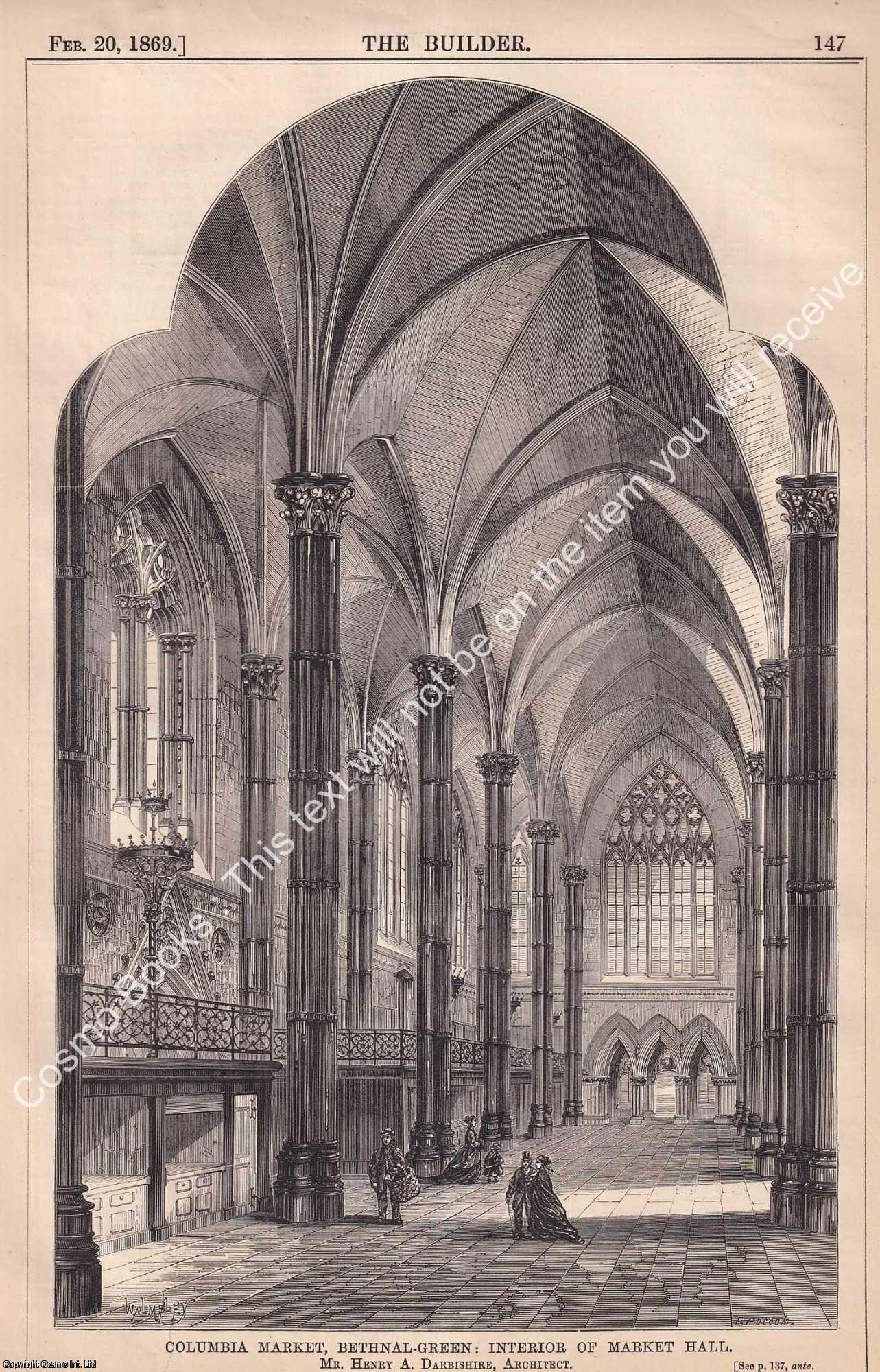 COLUMBIA MARKET, BETHNAL-GREEN - 1869 : Columbia Market, Bethal-Green. The Interior of the market Hall. Mr, Henry A. Darbishire, Architect. An original page from The Builder. An Illustrated Weekly Magazine, for the Architect, Engineer, Archaeologist, Constructor, & Art-Lover.