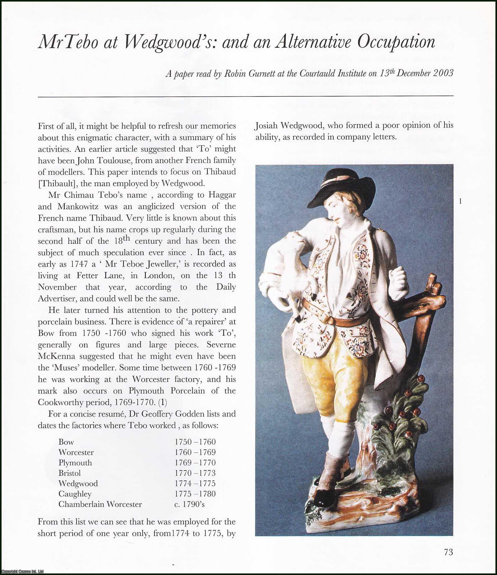 Robin Gurnett - Mr Tebo at Wedgwood's : and an alternative occupation. An original article from the English Ceramic Circle, 2005.