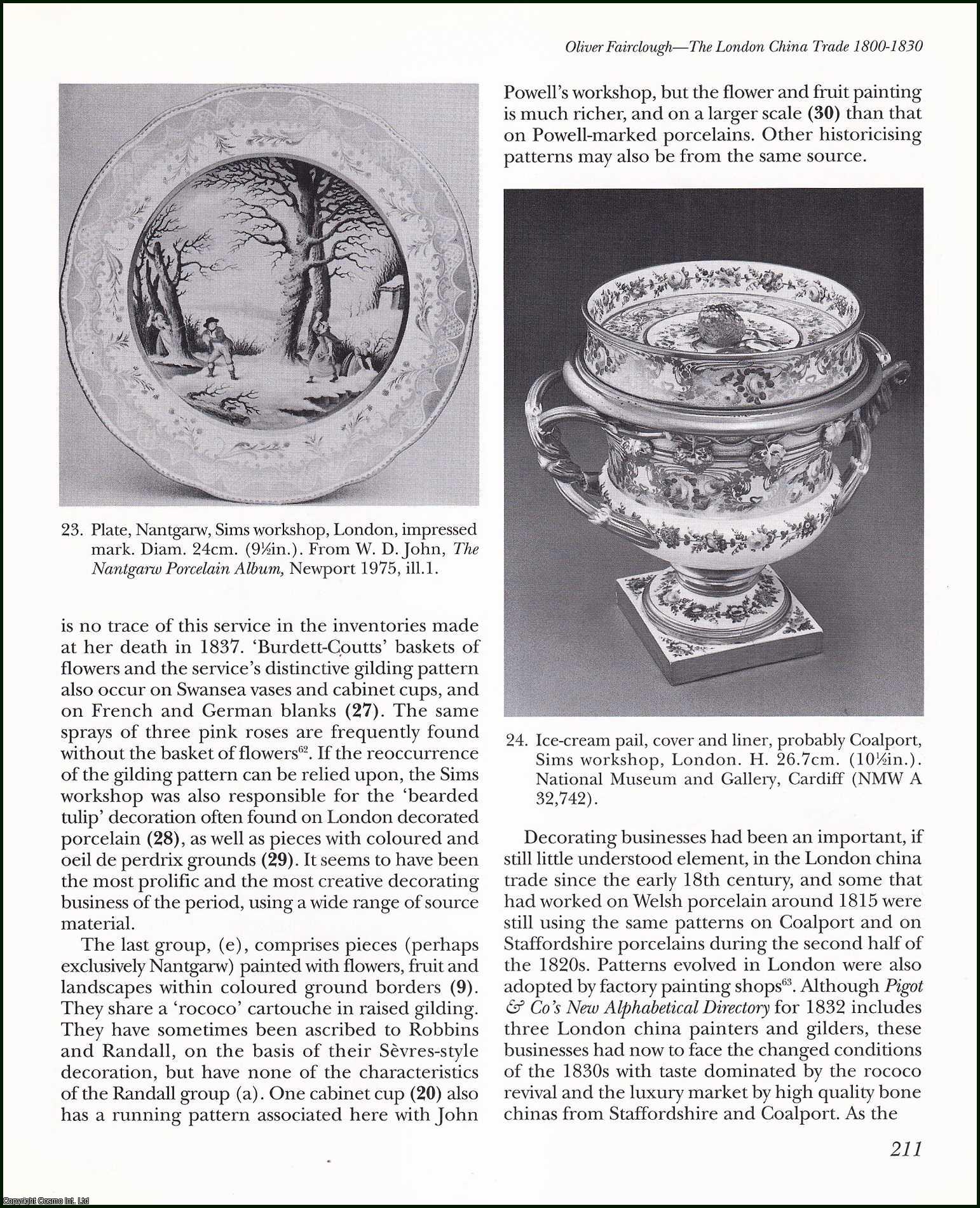 Oliver Fairclough - The London China Trade, 1800-1830 : Factories, Retailers & Decorators Supplying a Luxury Market. An original article from the English Ceramic Circle, 1997.