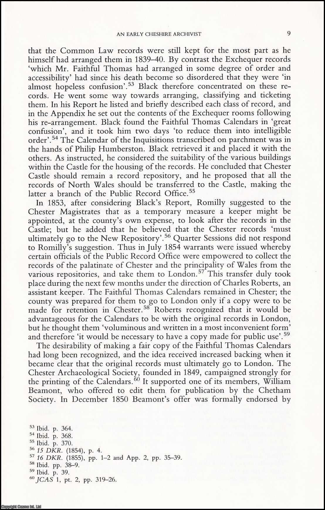 Dorothy Clayton, John Rylands University Library of Manchester. - An Early Cheshire Archivist, Faithful Thomas (c. 1772-1844) and the Records of the Palatinate of Chester. An original article from Archives, the Journal of the British Records Association, 1986.