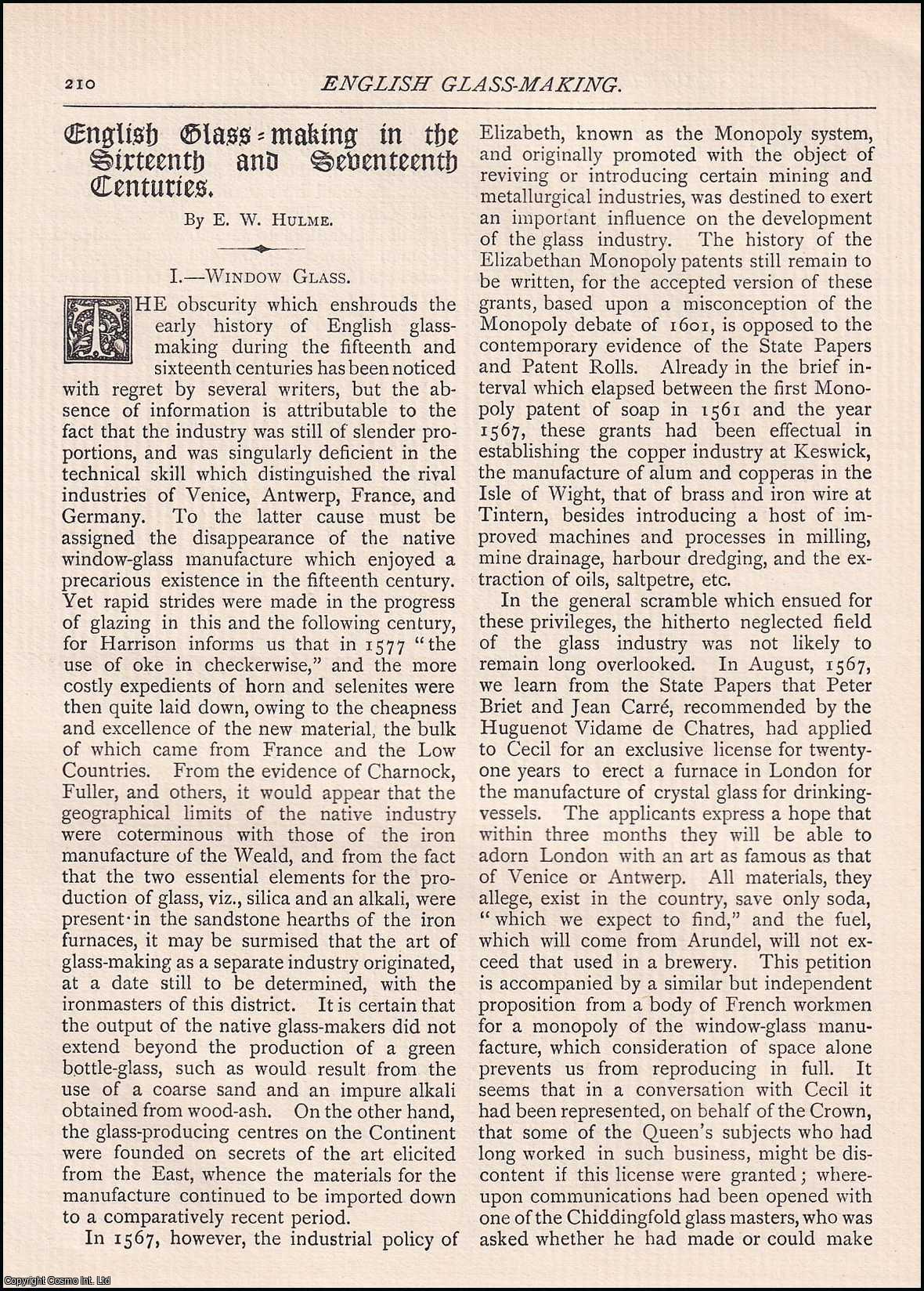 E. W. Hulme - English Glass Making in The Sixteenth and Seventeenth Centuries. Part I, II, III and IV. A complete original article from The Antiquary Magazine, 1895.