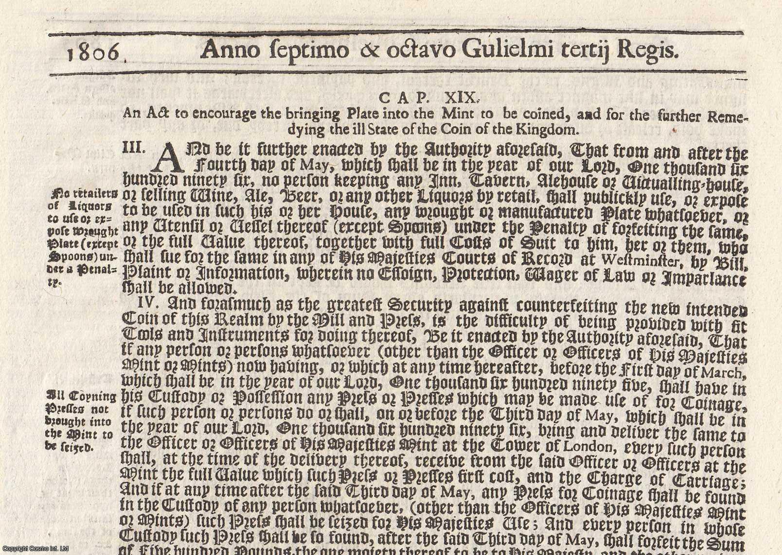 King William III - Coinage Act 1695 c. 19. An Act to Encourage The Bringing Plate into The Mint to be Coined, and for The Further Remedying The Ill State of The Coin of The Kingdom.
