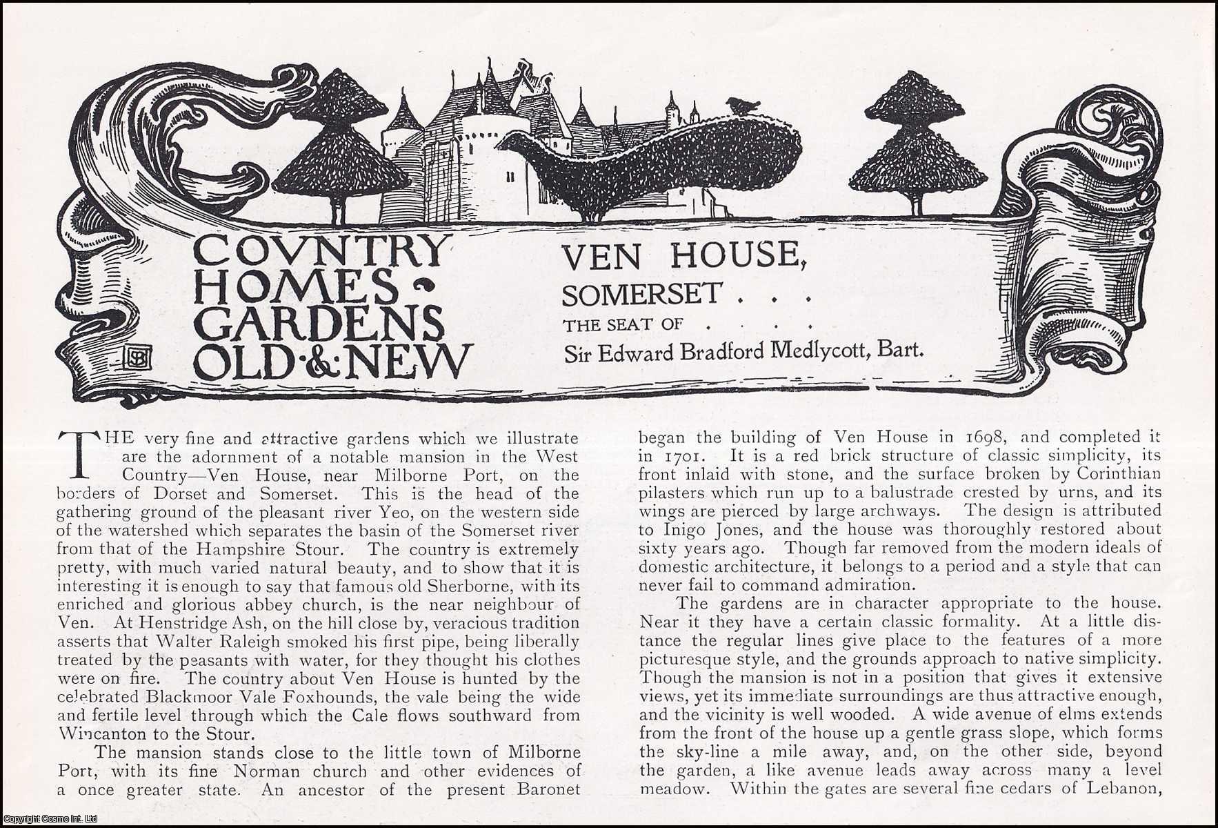 Country Life Magazine - Ven House, Somerset. The Seat of Sir Edward Bradford Medlycott, Bart. Several pictures and accompanying text, removed from an original issue of Country Life Magazine, 1898.