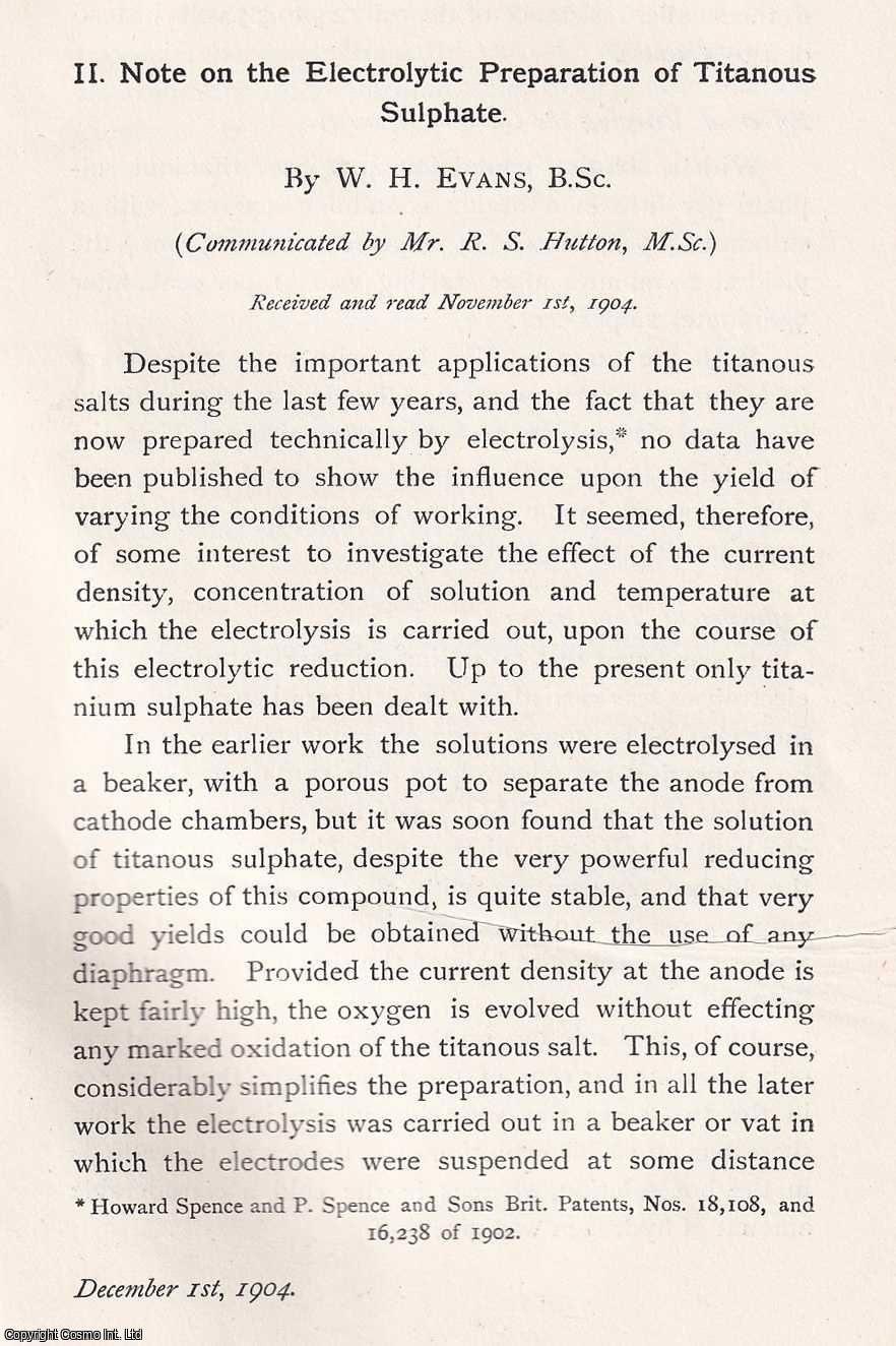 W. H. Evans - The Electrolytic Preparation of Titanous Sulphate. An original article from the Memoirs of the Literary and Philosophical Society of Manchester, 1905.