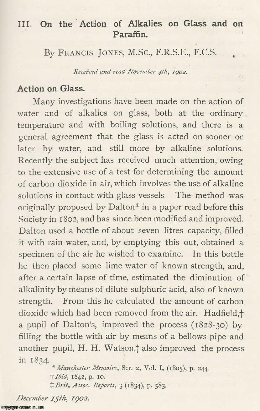 Francis Jones, F.R.S.E., F.C.S. - The Action of Alkalies on Glass and on Paraffin. An original article from the Memoirs of the Literary and Philosophical Society of Manchester, 1903.