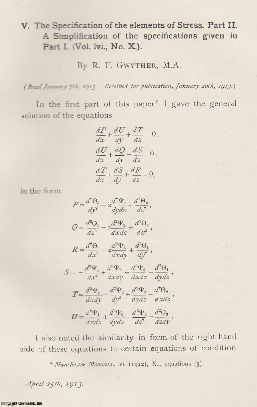 R. F. Gwyther - A Simplification of The Specifications of The Elements of Stress. The Specification of The Elements of Stress. Part 2. An original article from the Memoirs of the Literary and Philosophical Society of Manchester, 1913.