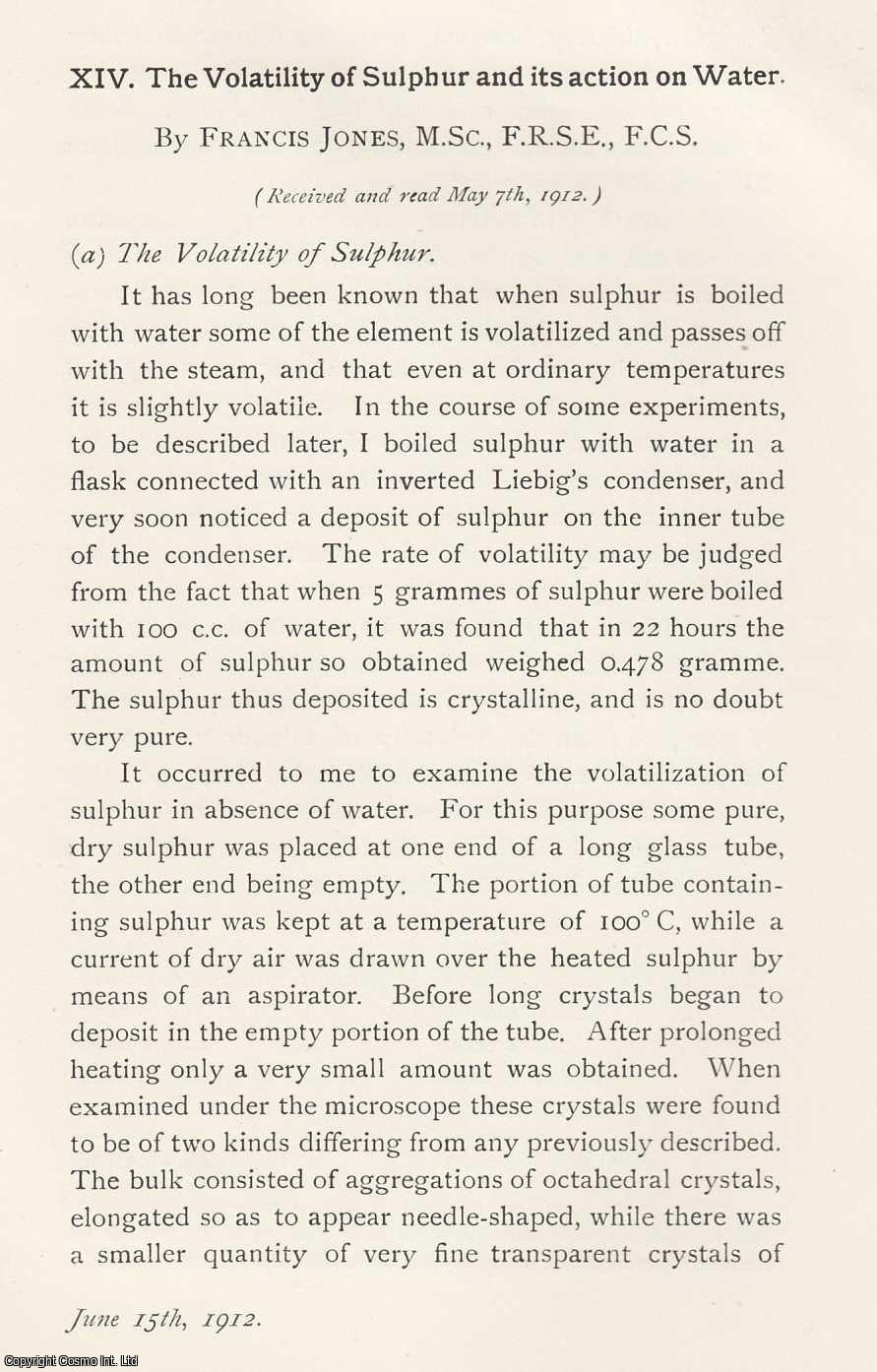 Francis Jones, F.C.S. - The Volatility of Sulphur and its Action on Water. An original article from the Memoirs of the Literary and Philosophical Society of Manchester, 1912.