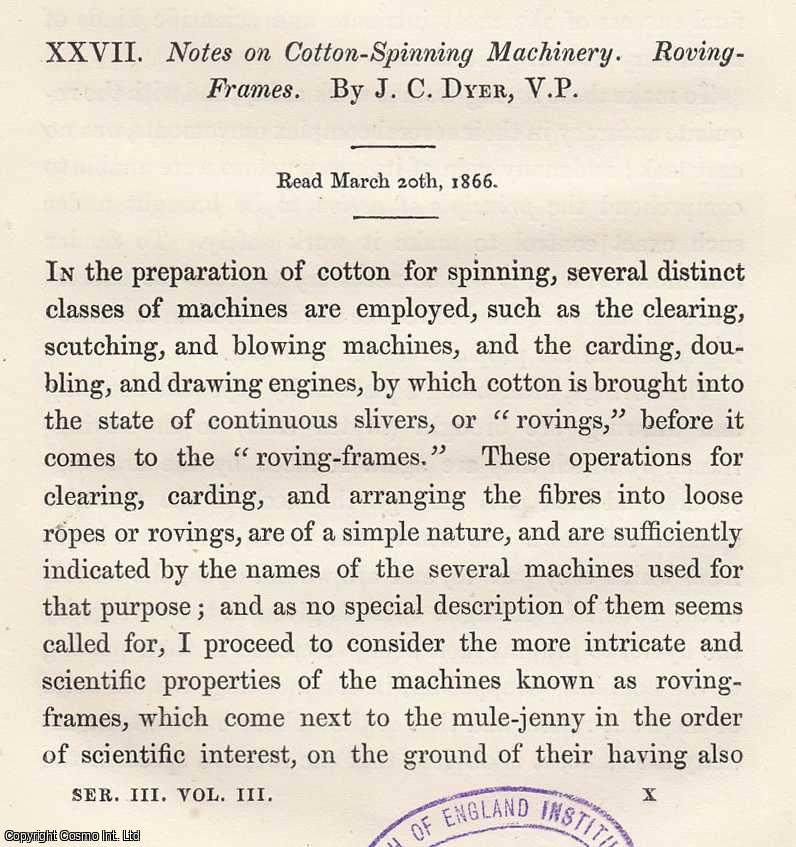 J. C. Dyer - Cotton-Spinning Machinery : Roving Frames. An original article from the Memoirs of the Literary and Philosophical Society of Manchester, 1868.