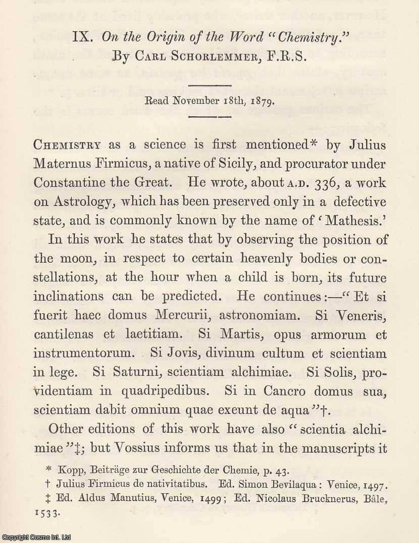 Carl Schorlemmer, F.R.S. - The Origin of The Word 'Chemistry'. An original article from the Memoirs of the Literary and Philosophical Society of Manchester, 1882.