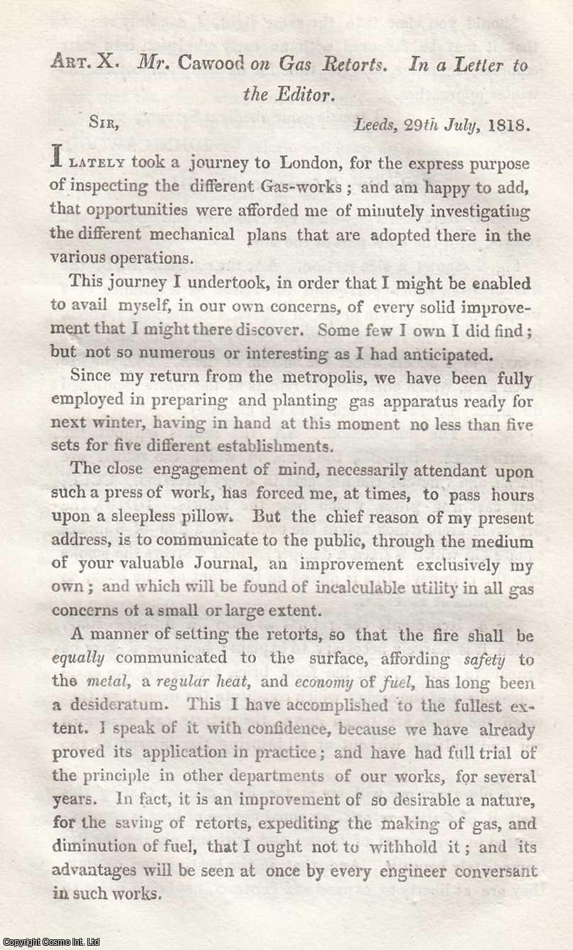 GAS APPARATUS - Joseph Cawood on Gas Retorts. In a Letter to The Editor. An uncommon original article from the Journal of Science and the Arts, edited by the Royal Institution of Great Britain, 1819.