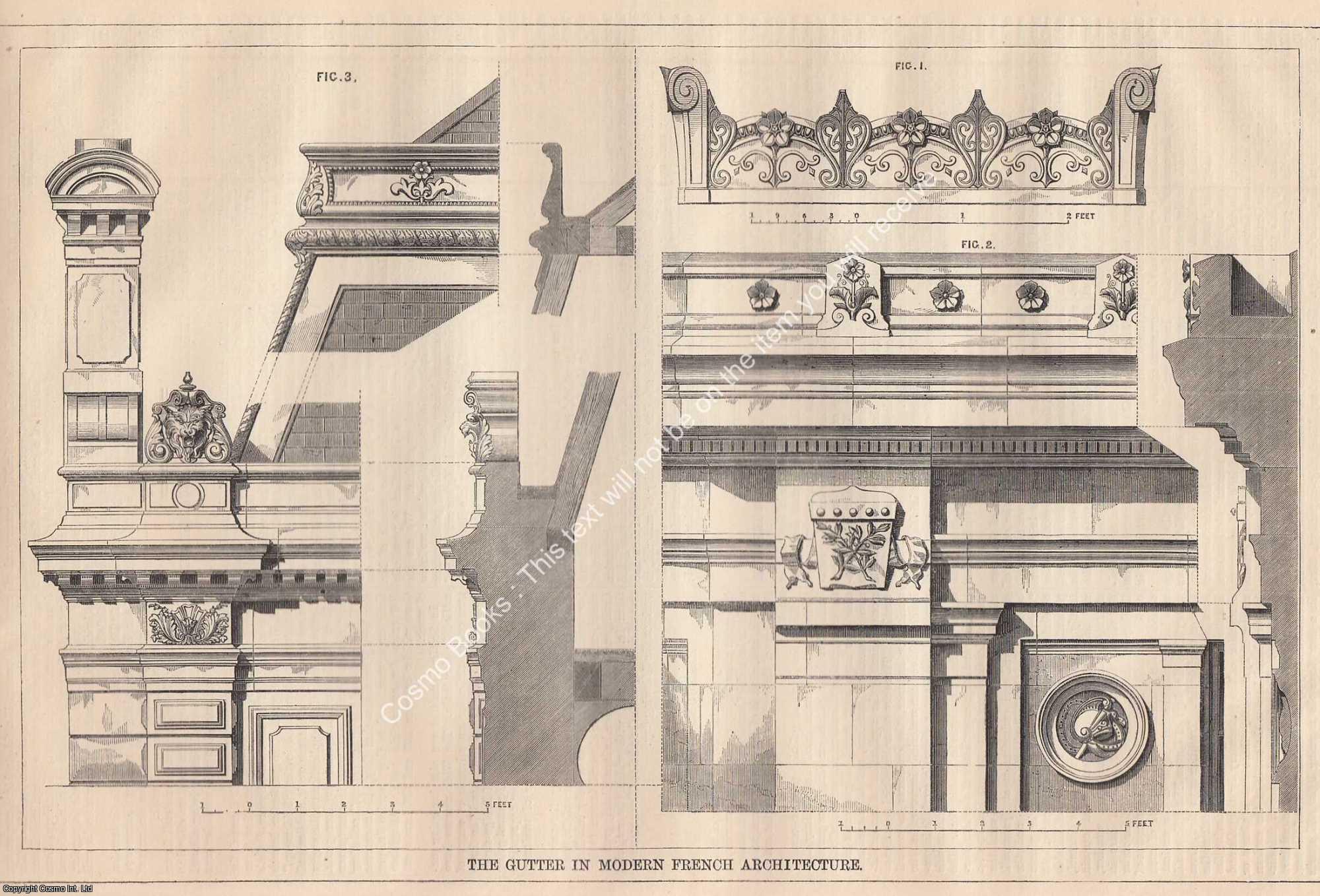 FRENCH ARCHITECTURE - 1864 : The Gutter in Modern French Architecture. An original page from The Builder. An Illustrated Weekly Magazine, for the Architect, Engineer, Archaeologist, Constructor, & Art-Lover.