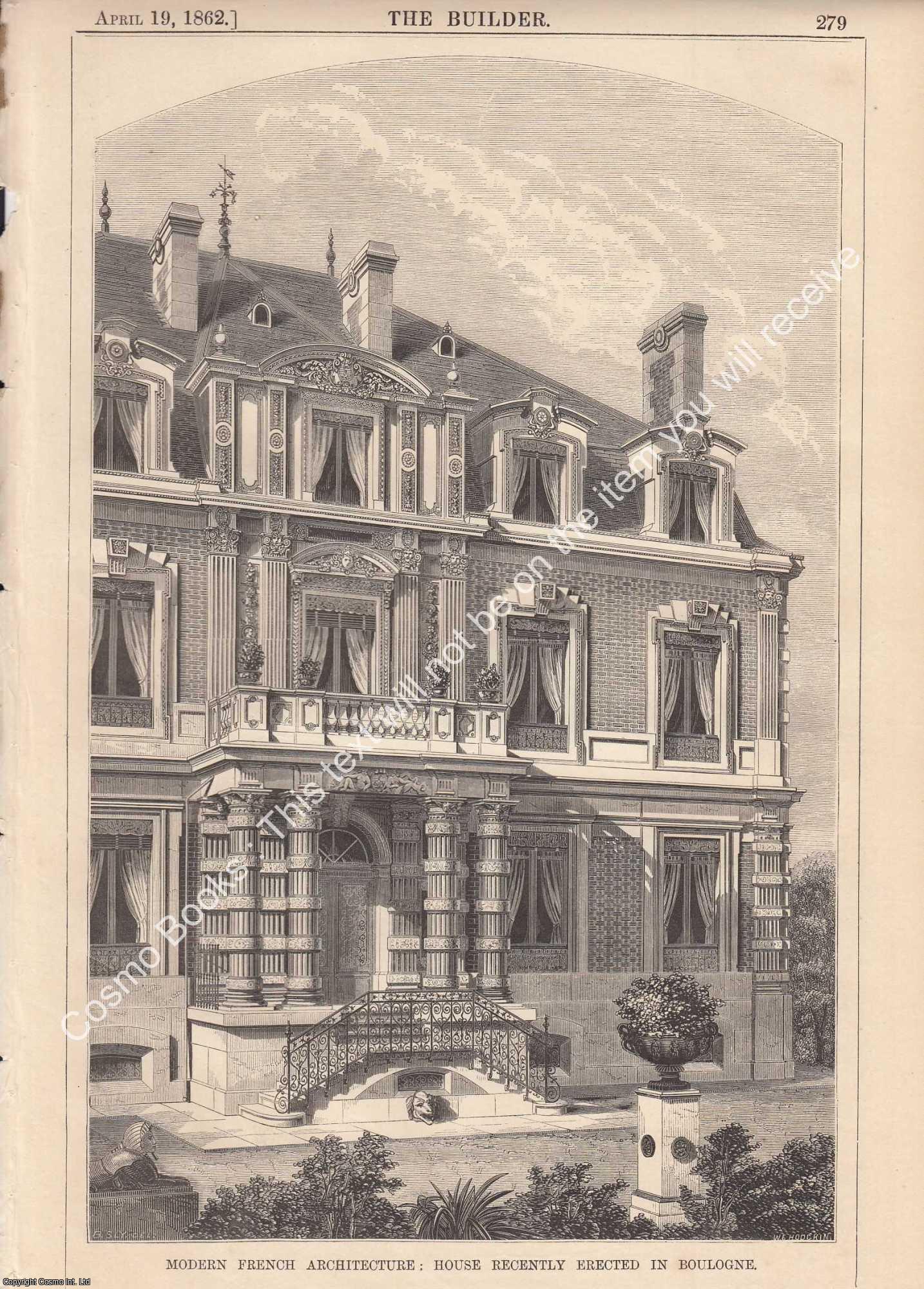 FRENCH ARCHITECTURE - 1862 : Modern French Architecture: House Recently Erected in Boulogne. An original page from The Builder. An Illustrated Weekly Magazine, for the Architect, Engineer, Archaeologist, Constructor, & Art-Lover.